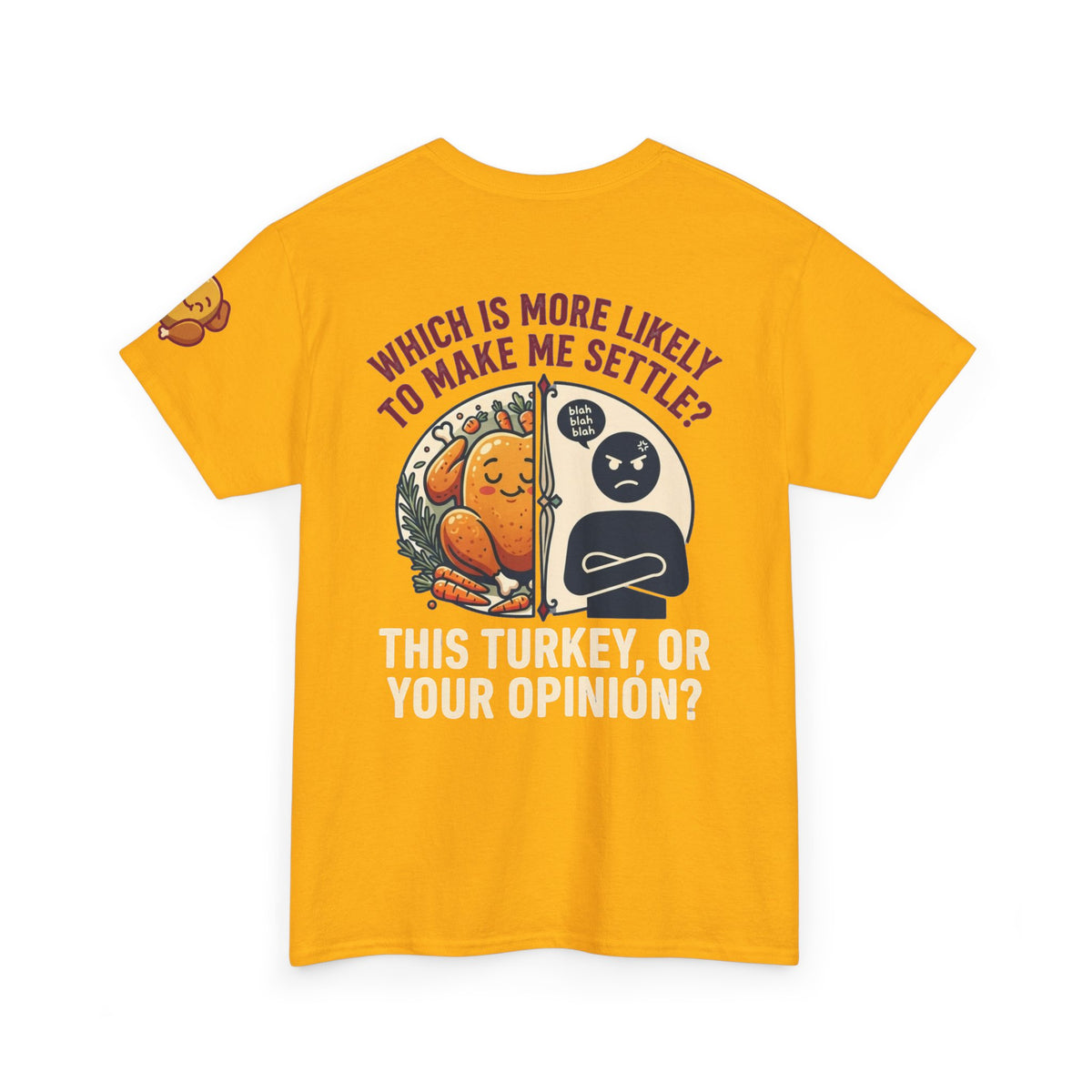 "This Turikey Or Your Opinion" Premium Graphic Tee