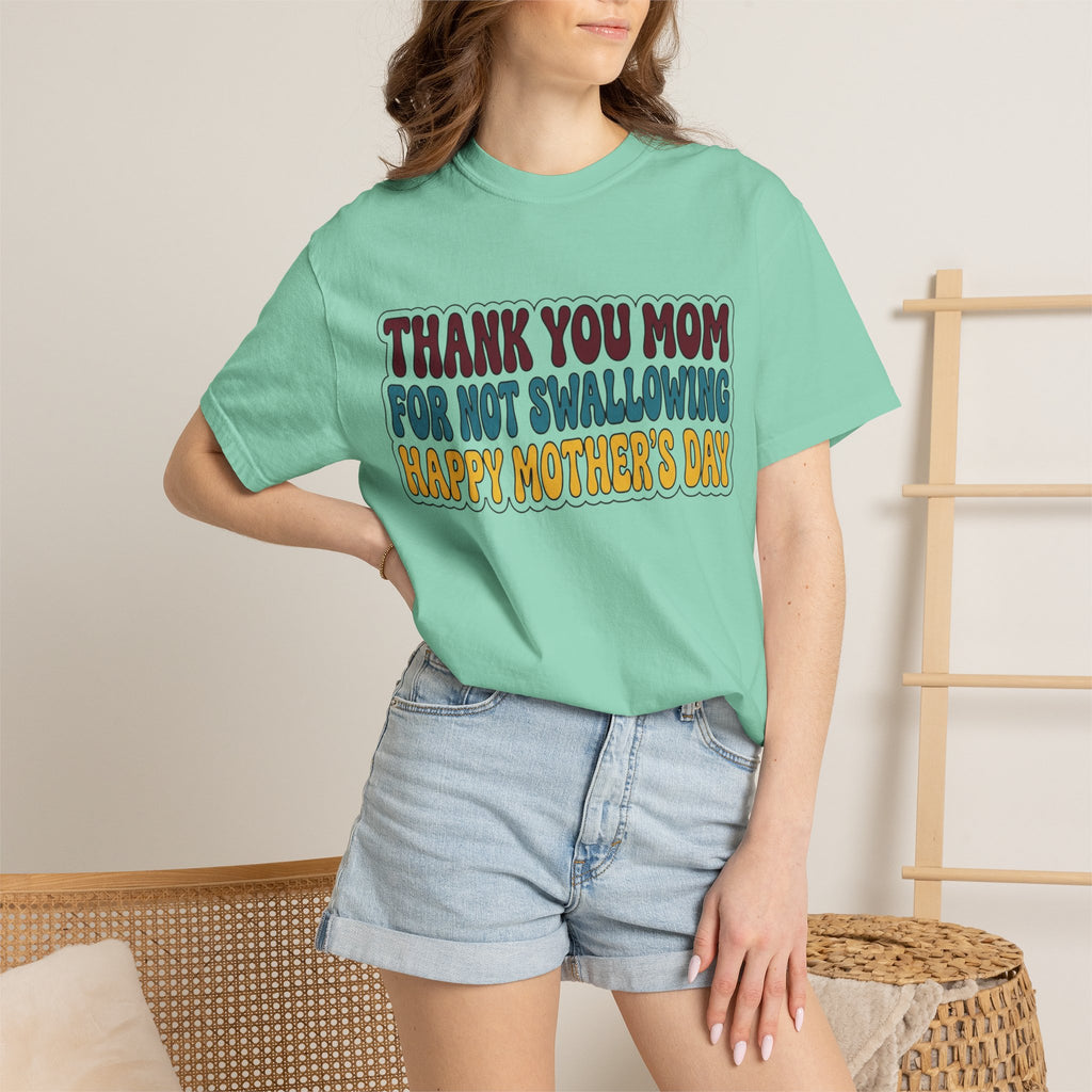 "Thank You For Not Swallowing" Unisex Garment-Dyed Tee