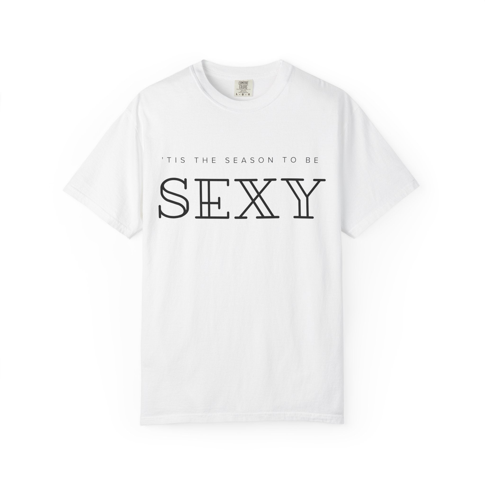 “’Tis the Season to Be Sexy” Unisex Garment-Dyed T-shirt