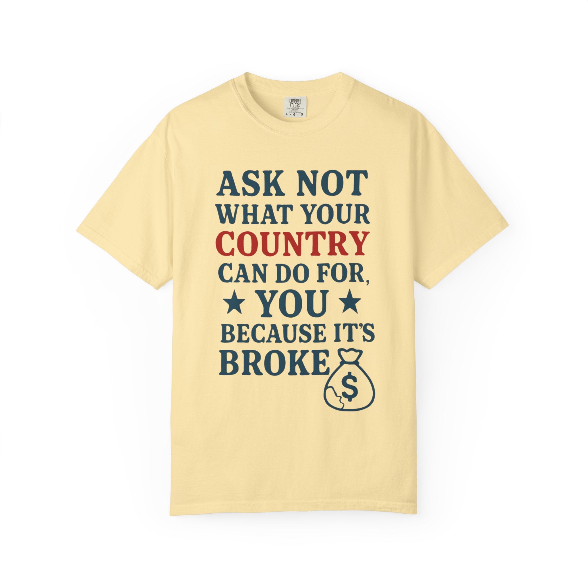 "Because It’s Broke" Unisex Garment-Dyed T-shirt