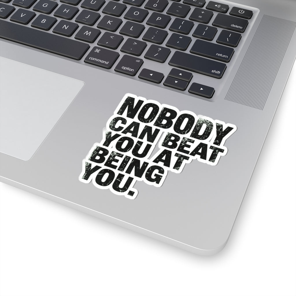 "Nobody Can Beat You At Being You" Sticker — Main