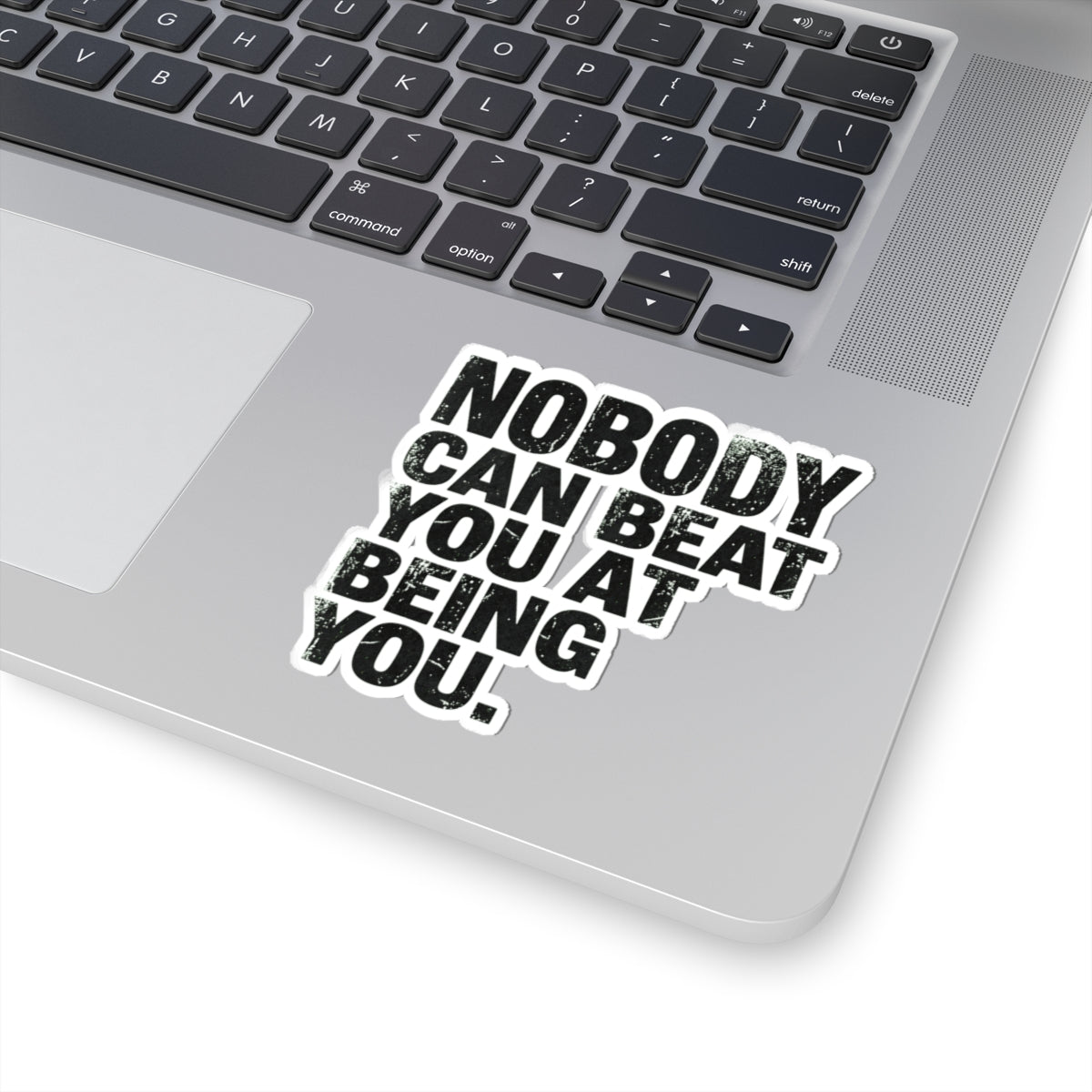 "Nobody Can Beat You At Being You" Sticker — Main