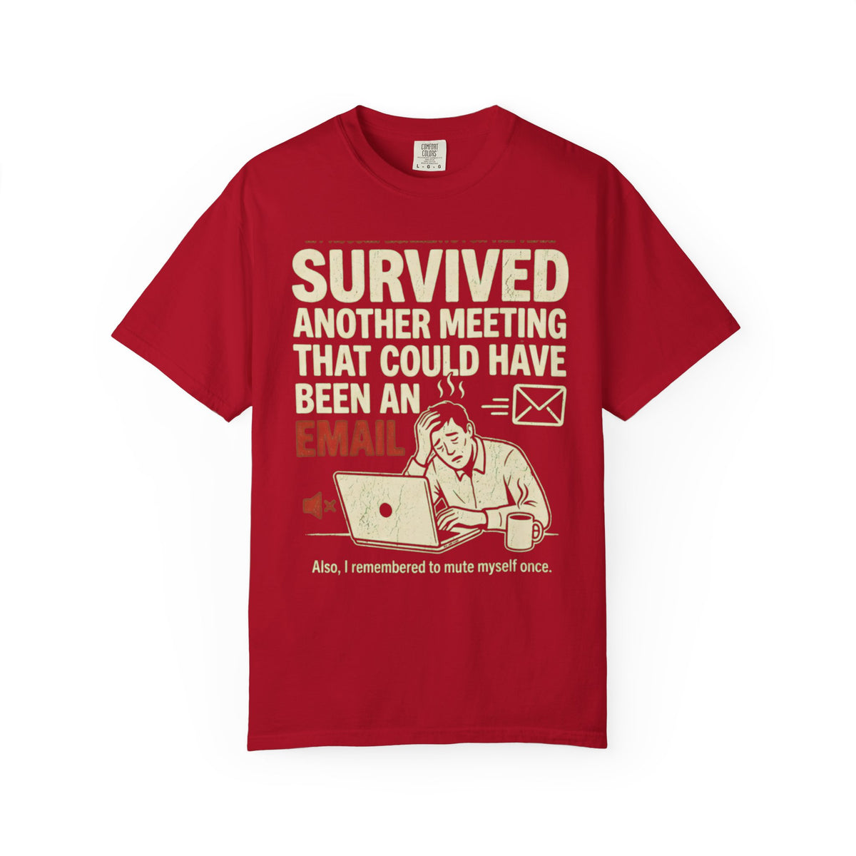 Color: Red | Survived Another Meeting Unisex Garment-Dyed Tee