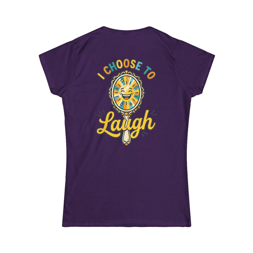 "I Choose to Laugh" Women's Tee