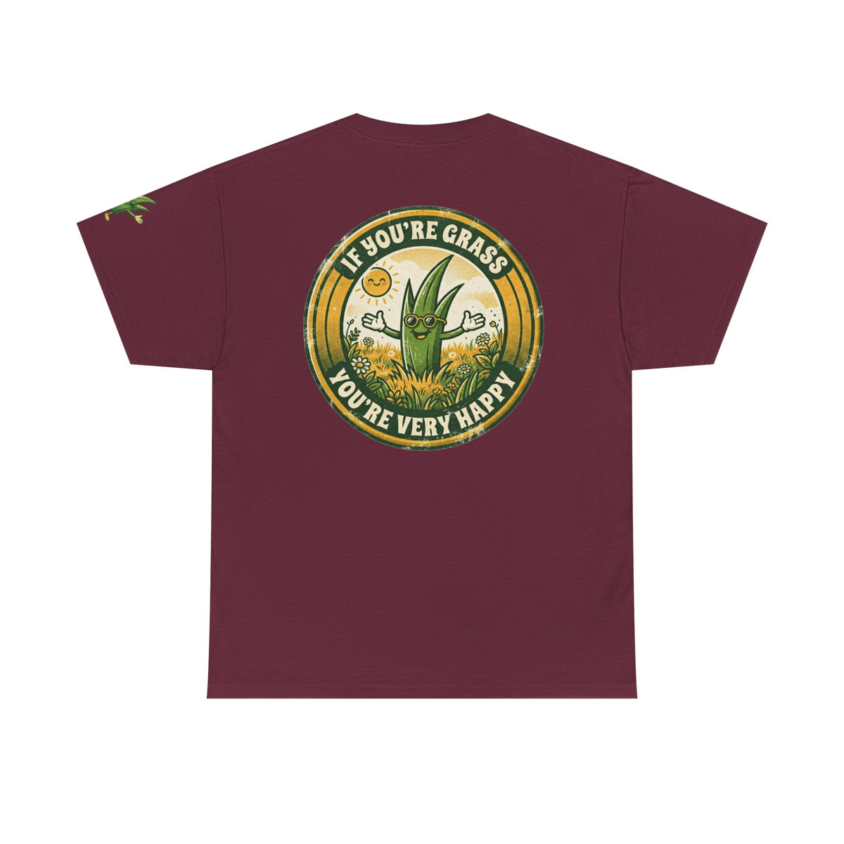 "If You're Grass You're Very Happy" Premium Graphic Tee