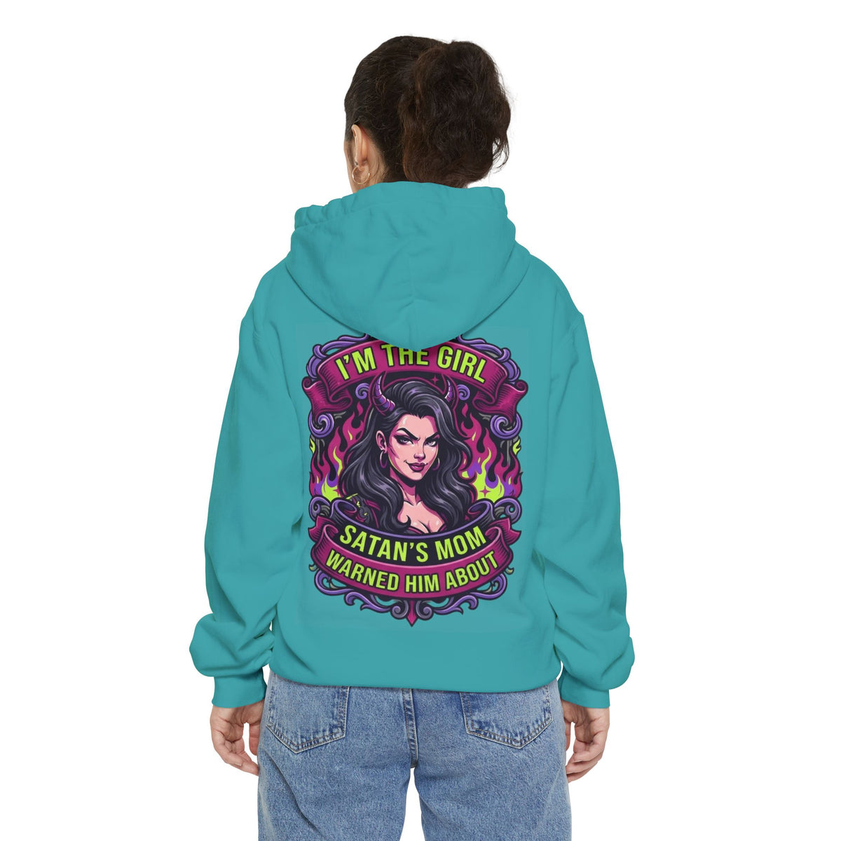 Color: Seafoam | I'm The Girl Satan's Mom Warned About Garment-Dyed Hoodie