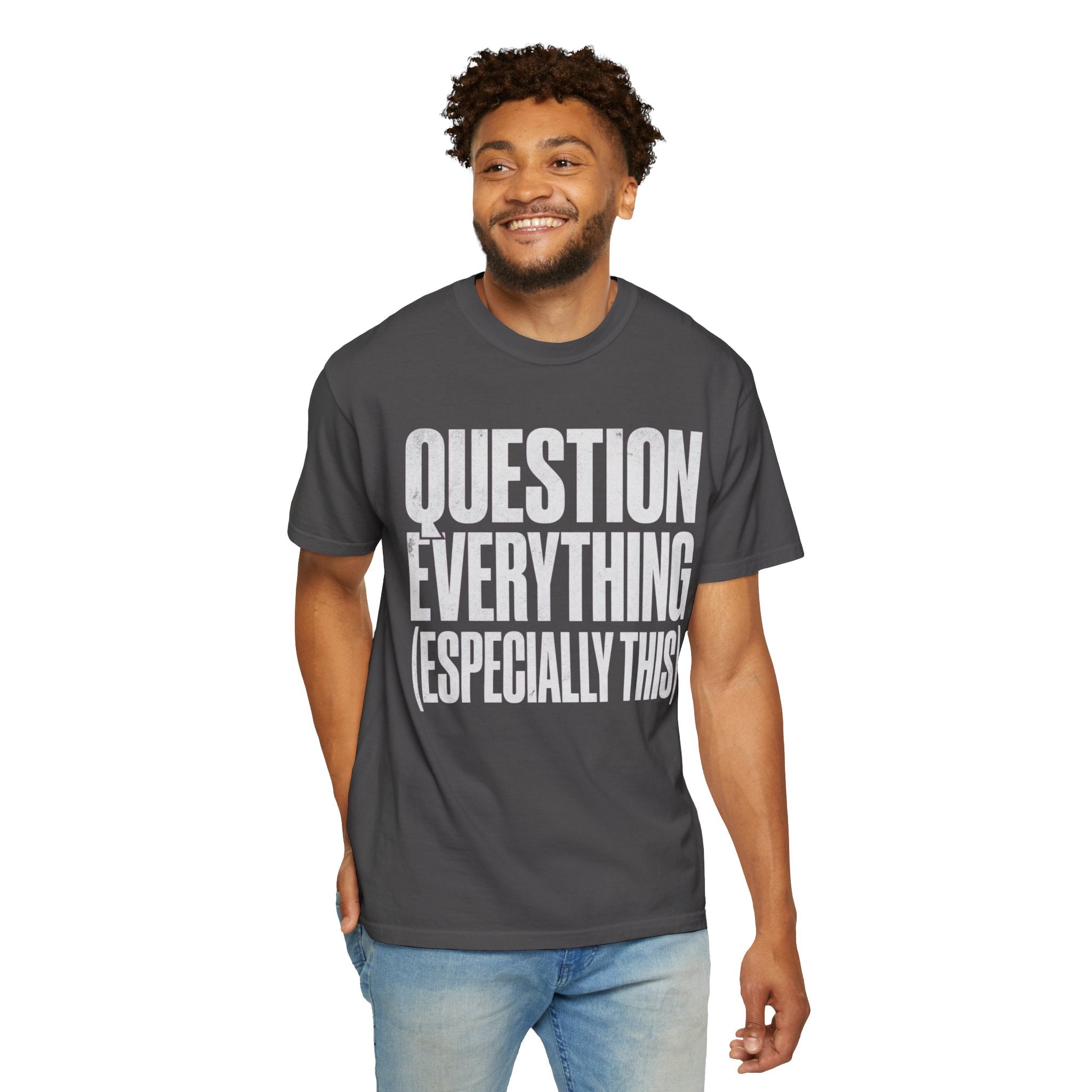 "Question Everything" Unisex Garment-Dyed Tee