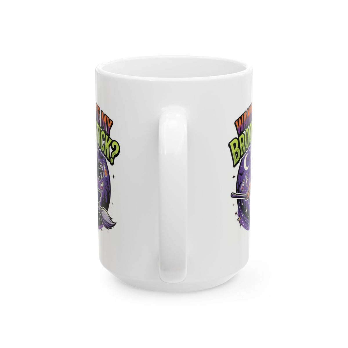 "Wanna See My Broomstick" White Ceramic Mug