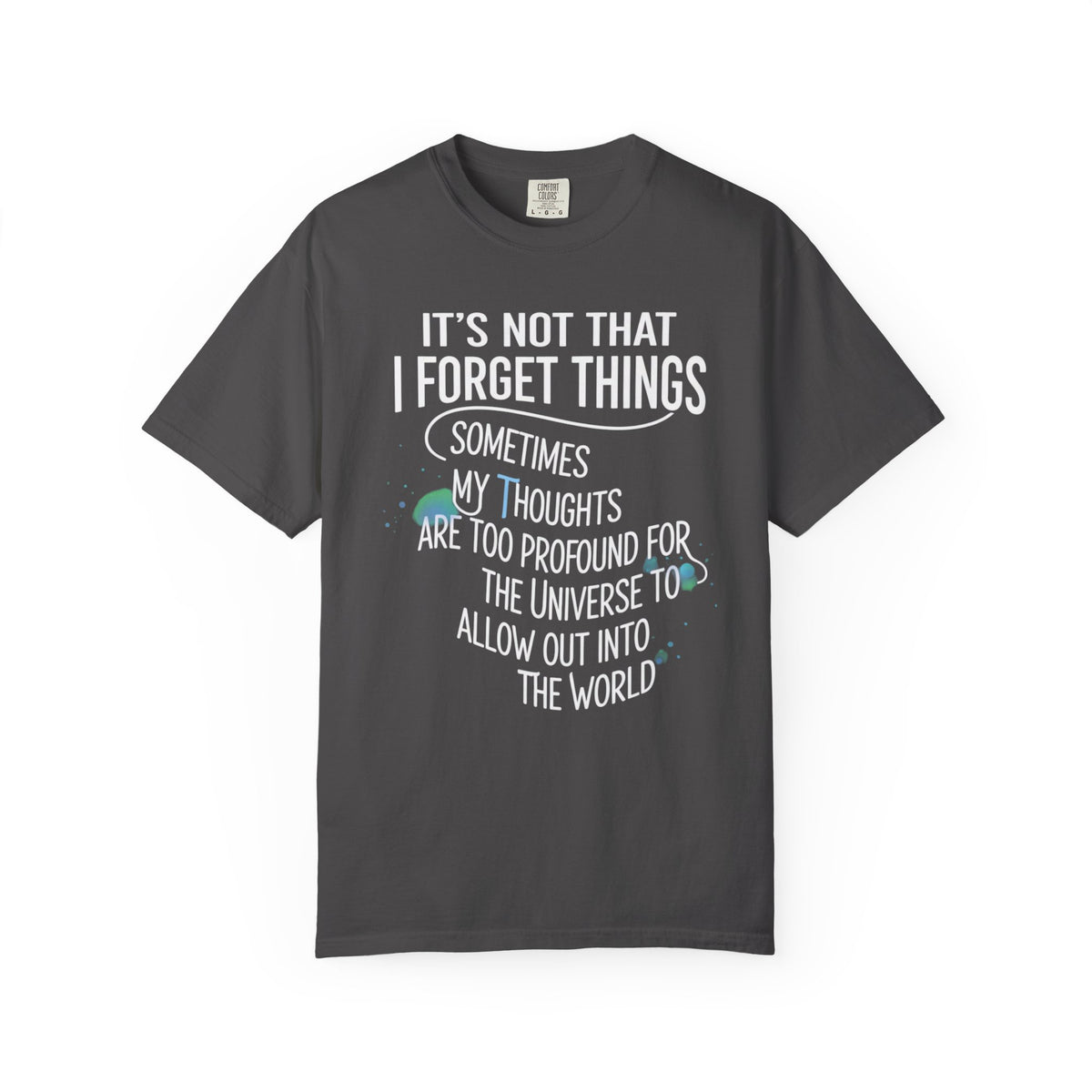 Color: Graphite | Profound Thoughts 4 Unisex Garment-Dyed T-shirt
