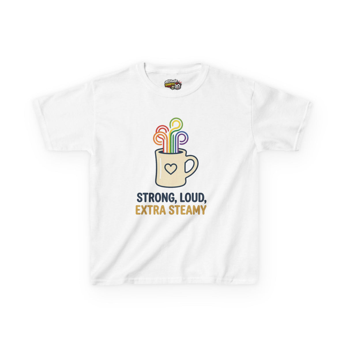 "Strong Loud Extra Steamy" Kids Tee