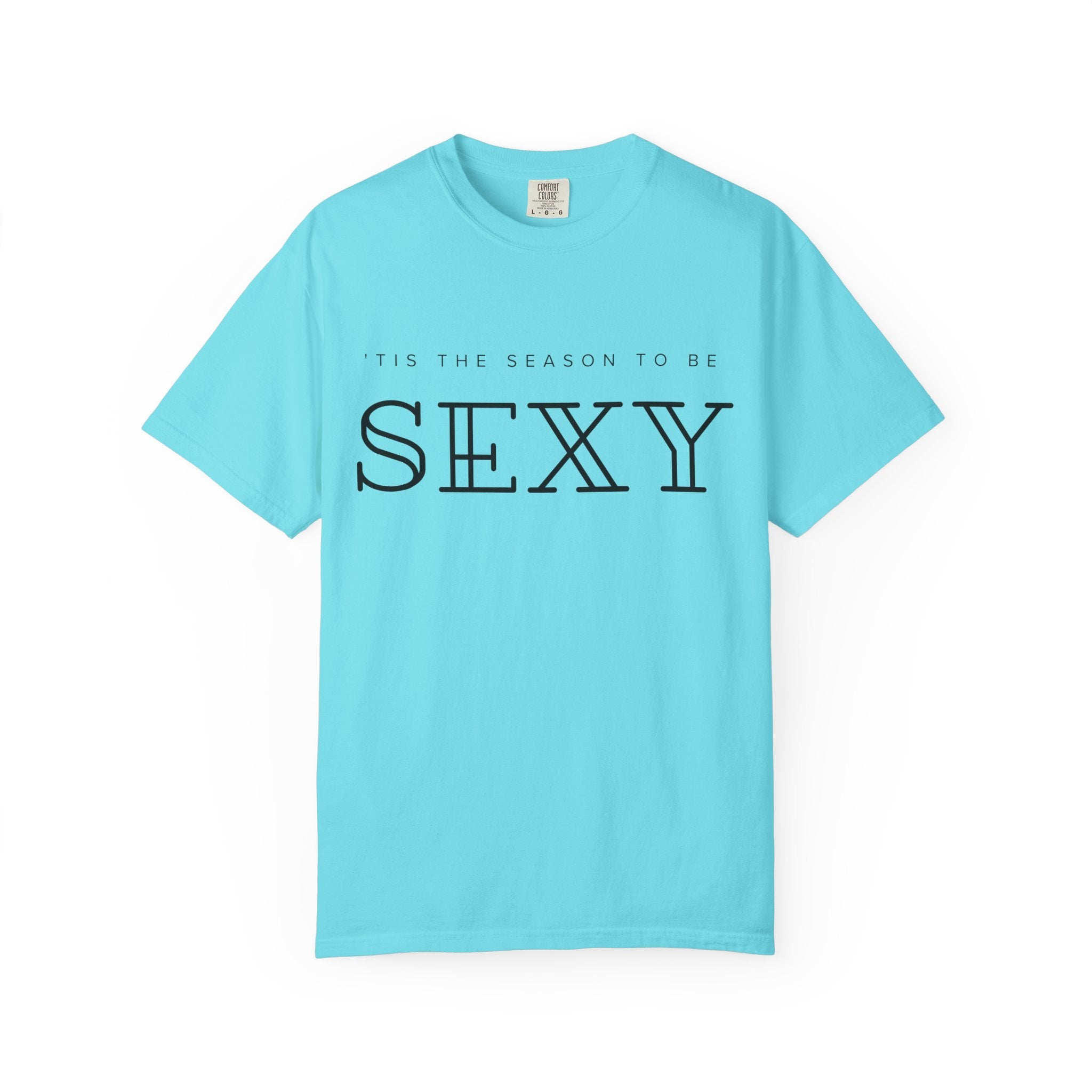 “’Tis the Season to Be Sexy” Unisex Garment-Dyed T-shirt