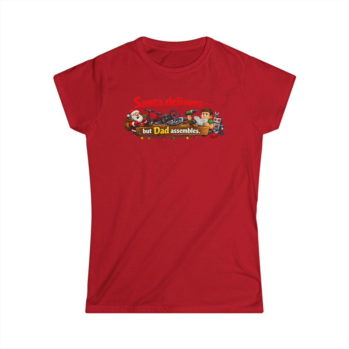 Color: Cherry Red | Santa's Easy Job - Dad's Assembly Hell | Women's Tee — AttitudeShirts