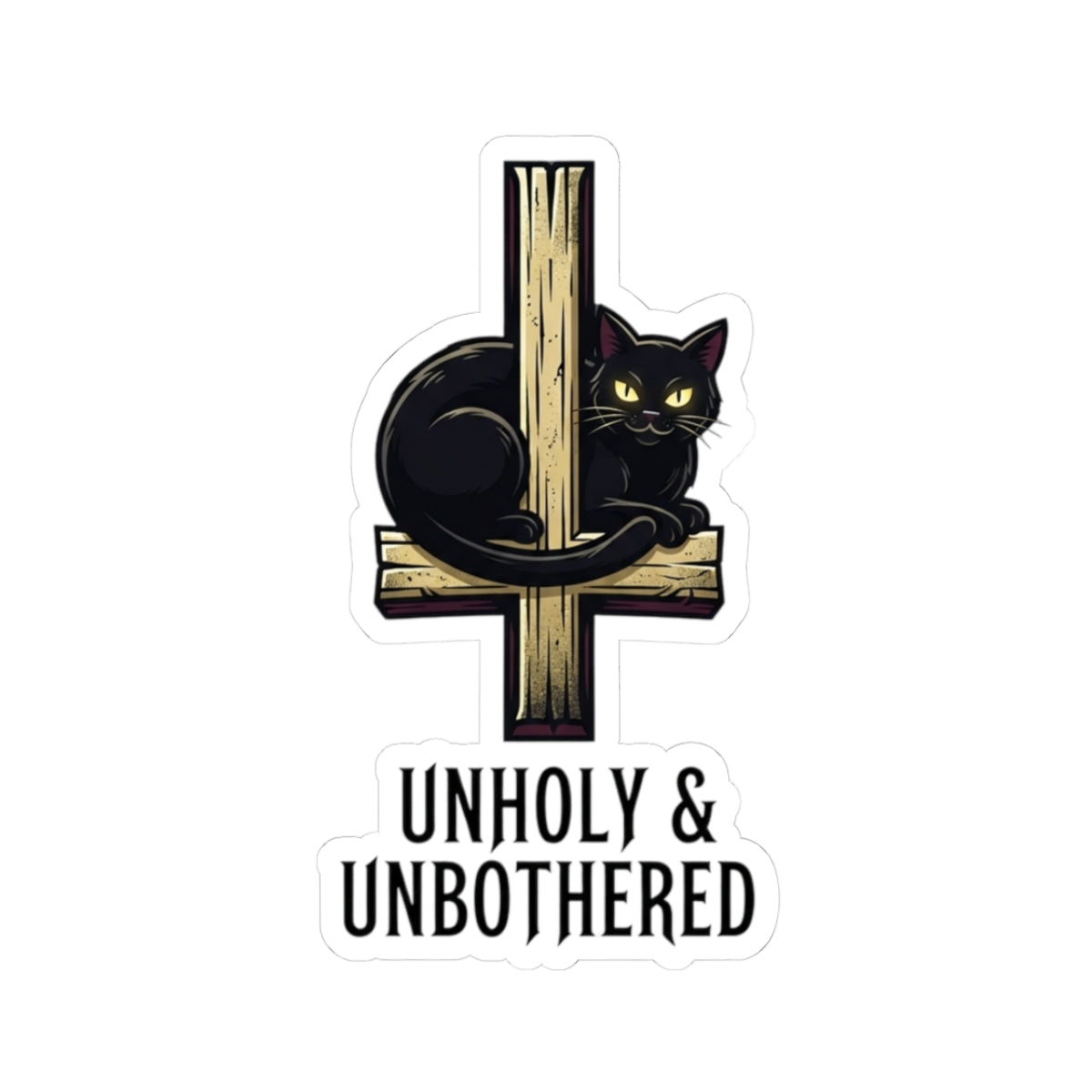 "Unholy and Unbothered" Sticker — Main