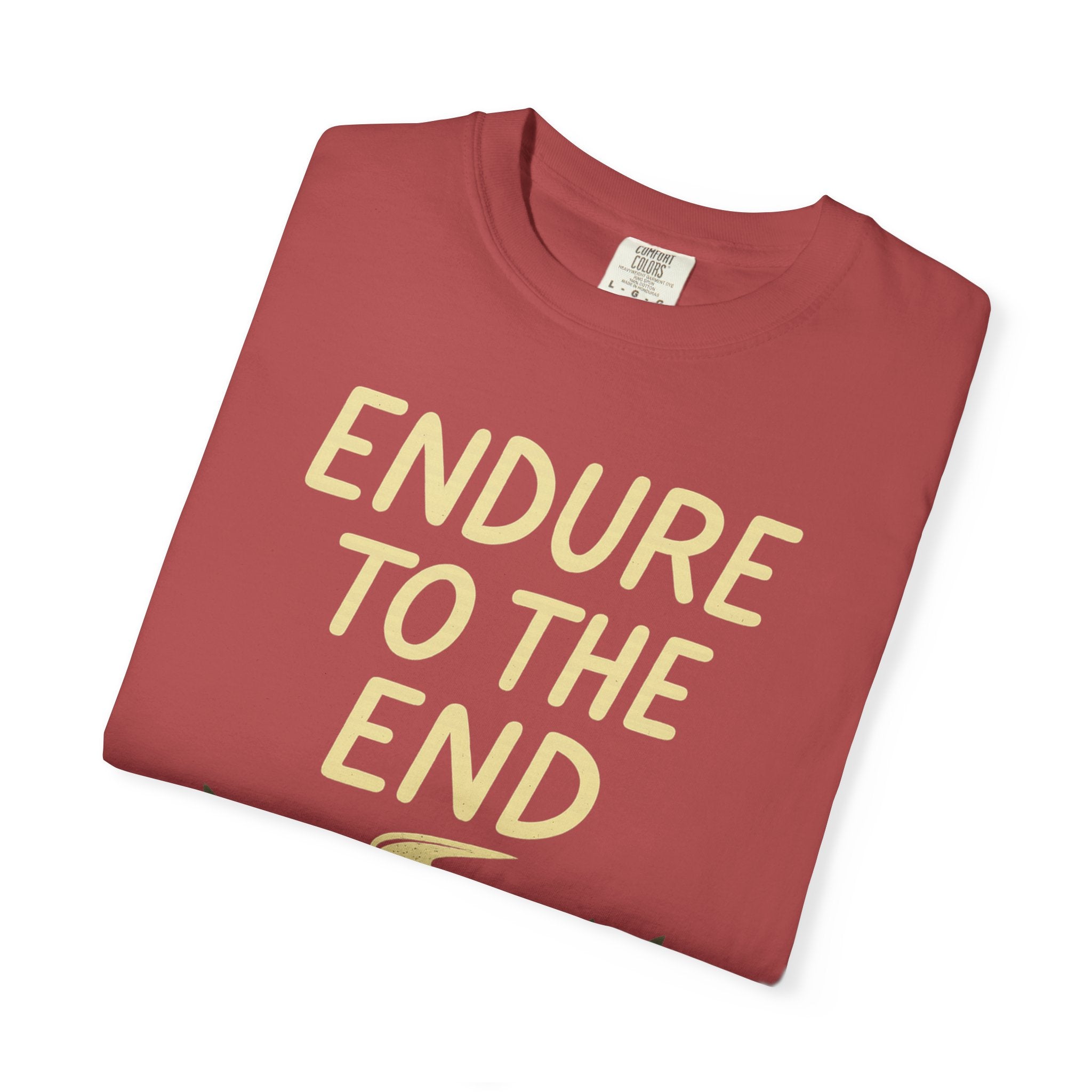"Endure to the End" Unisex Garment-Dyed T-shirt