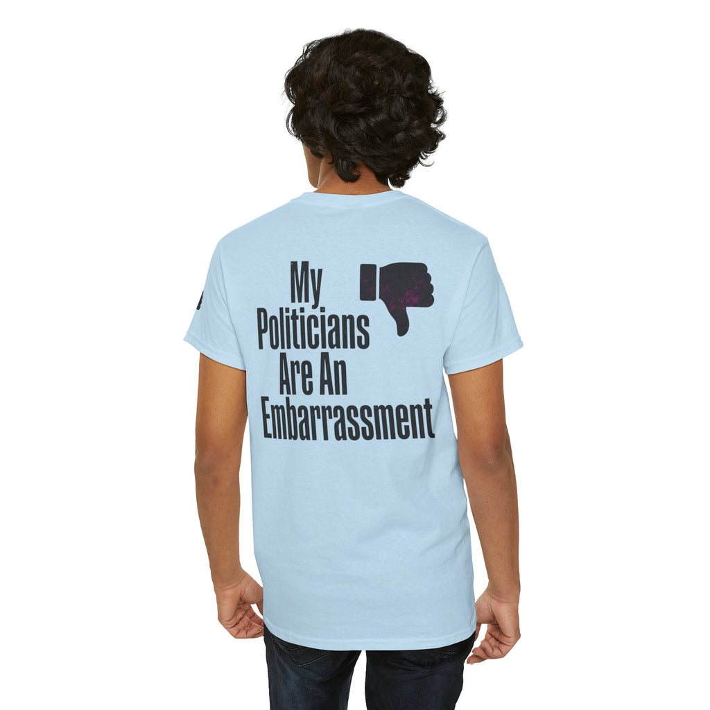 "My Politicians Are An Embarassmenet" Premium Graphic Tee