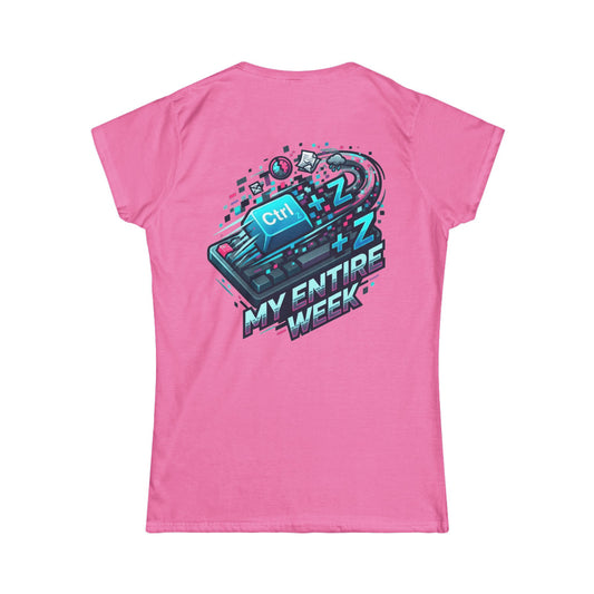 Color: Azalea | CTRL Z My Entire Week Women's Tee