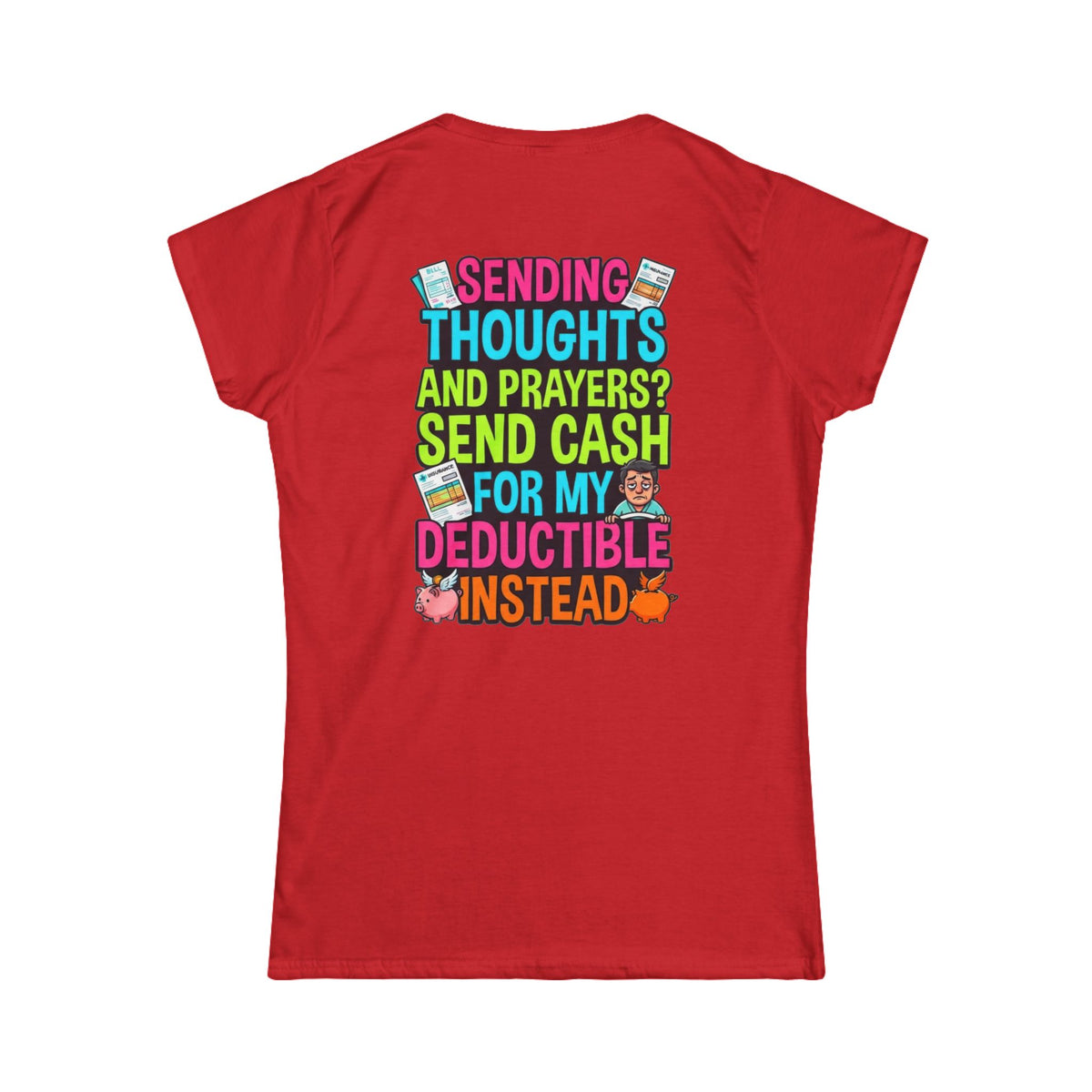 Color: Red | Cash For My Deductible Women's Tee