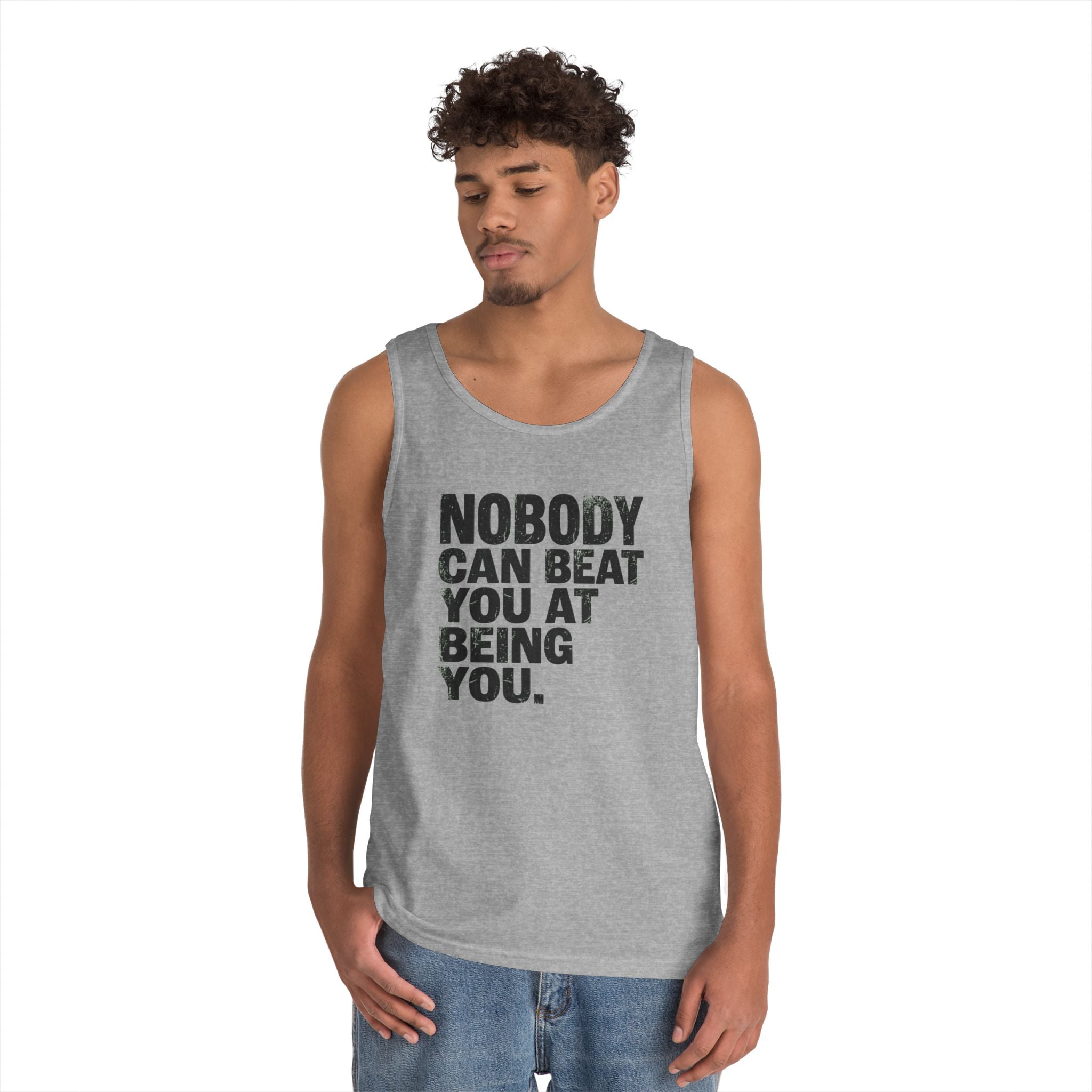"Nobody Can Beat You At Being You" Tank Top