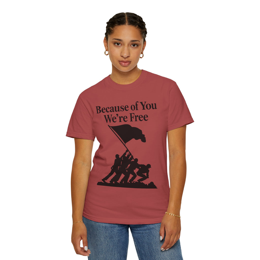 "Because of You We're Free" Unisex Garment-Dyed T-shirt