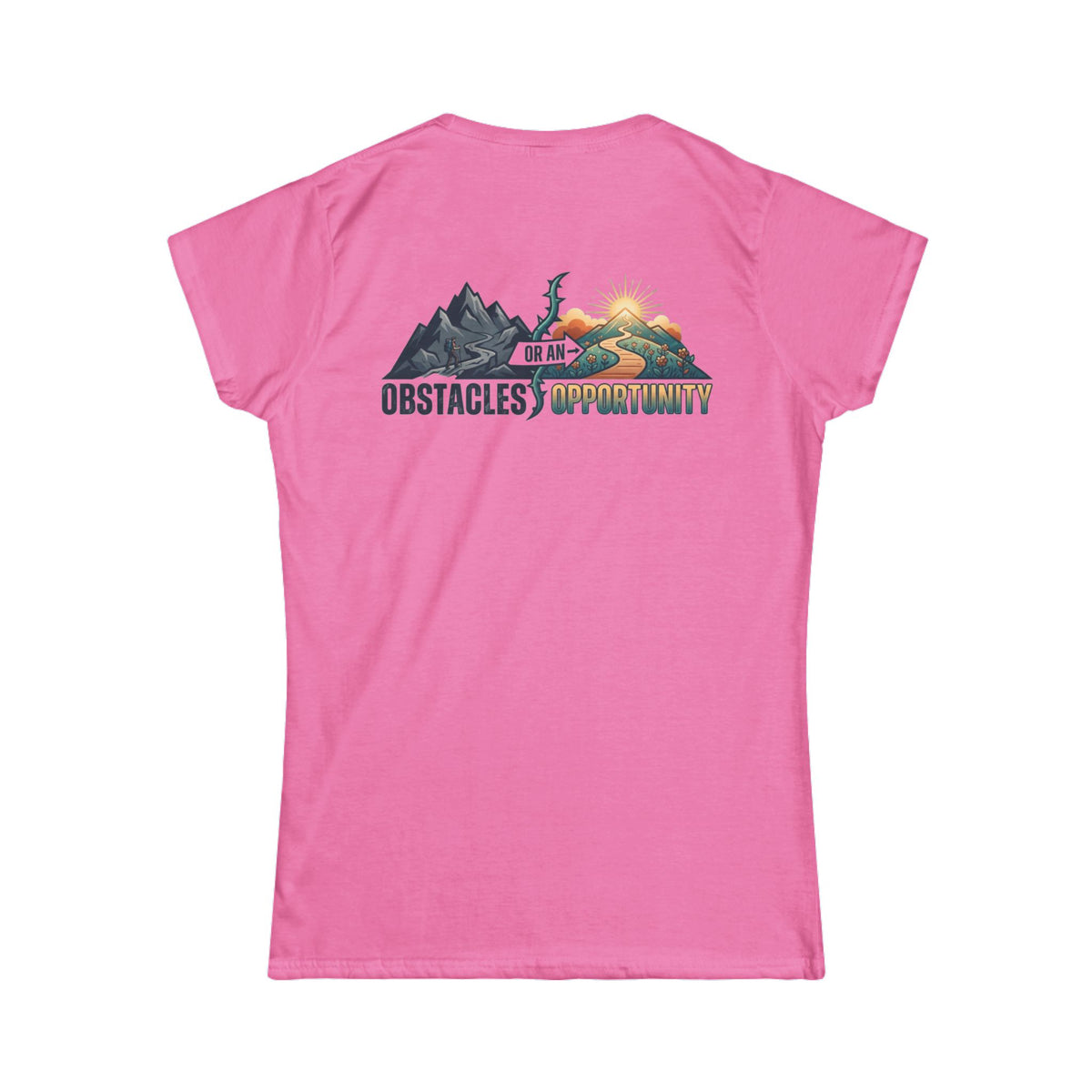 Color: Azalea | Obstacle Or An Opportunity Women's Tee