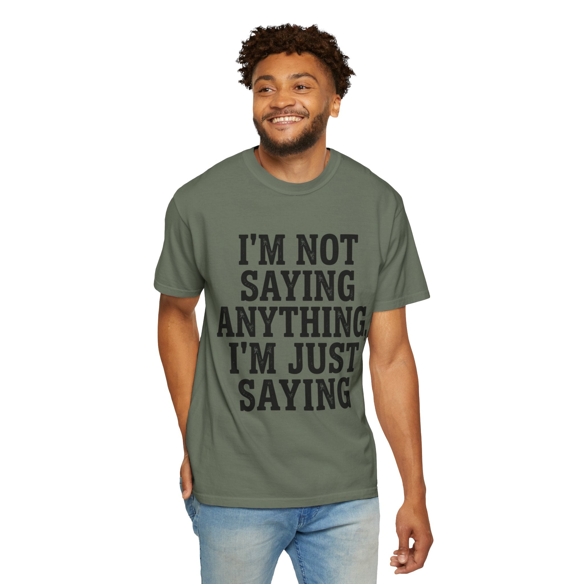 "I'm Not Saying" Unisex Garment-Dyed Tee