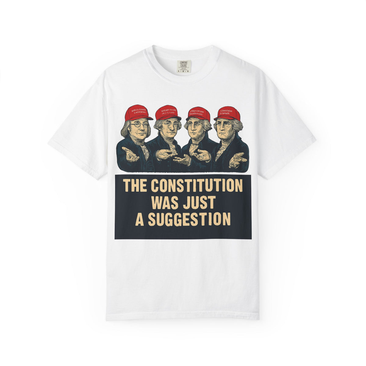 Color: White | The Constitution Was Just a Suggestion Unisex Garment-Dyed T-shirt