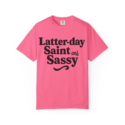 "Latter-day Saint and Sassy" Unisex Garment-Dyed T-shirt