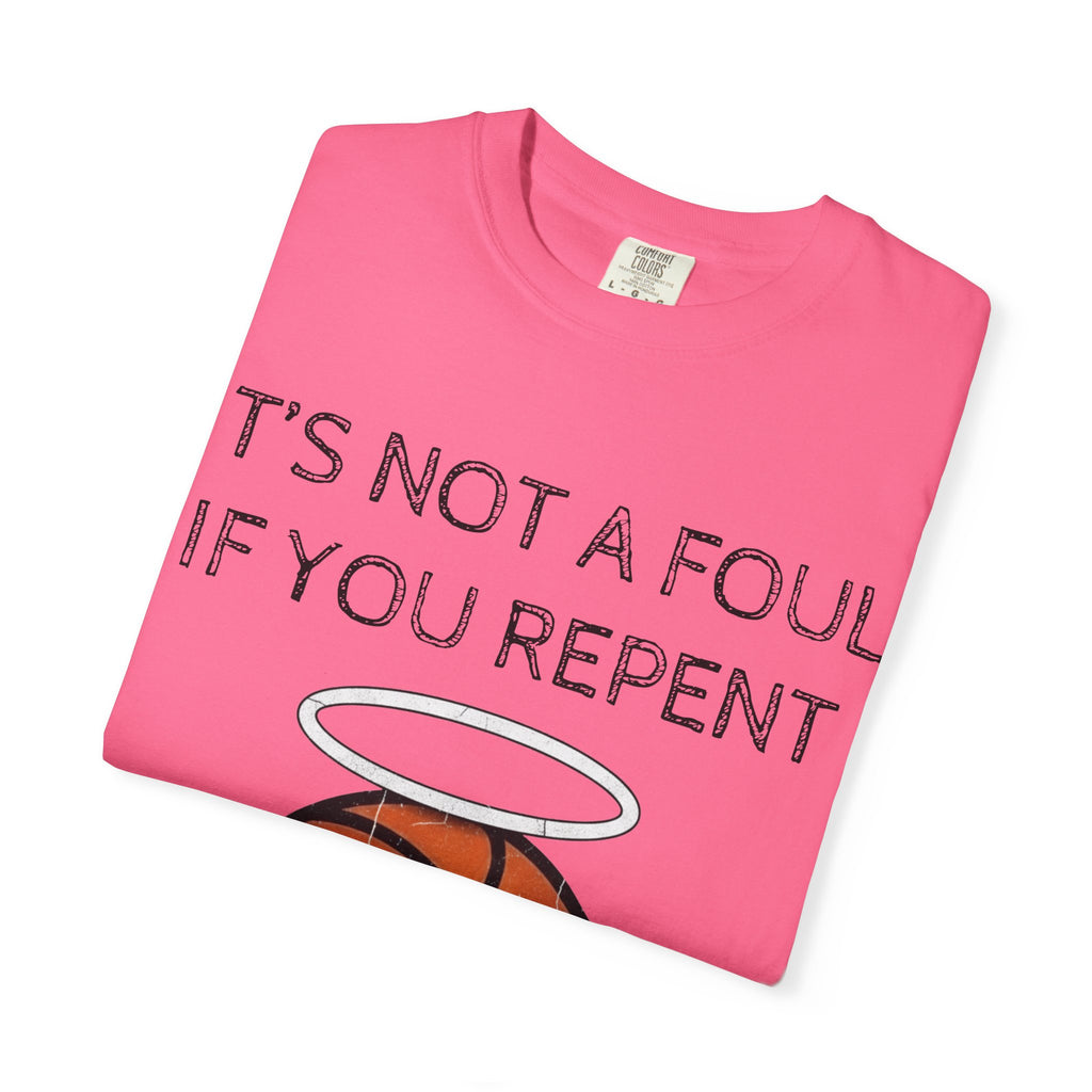 "Not a Foul If You Repent" Unisex Garment-Dyed T-shirt
