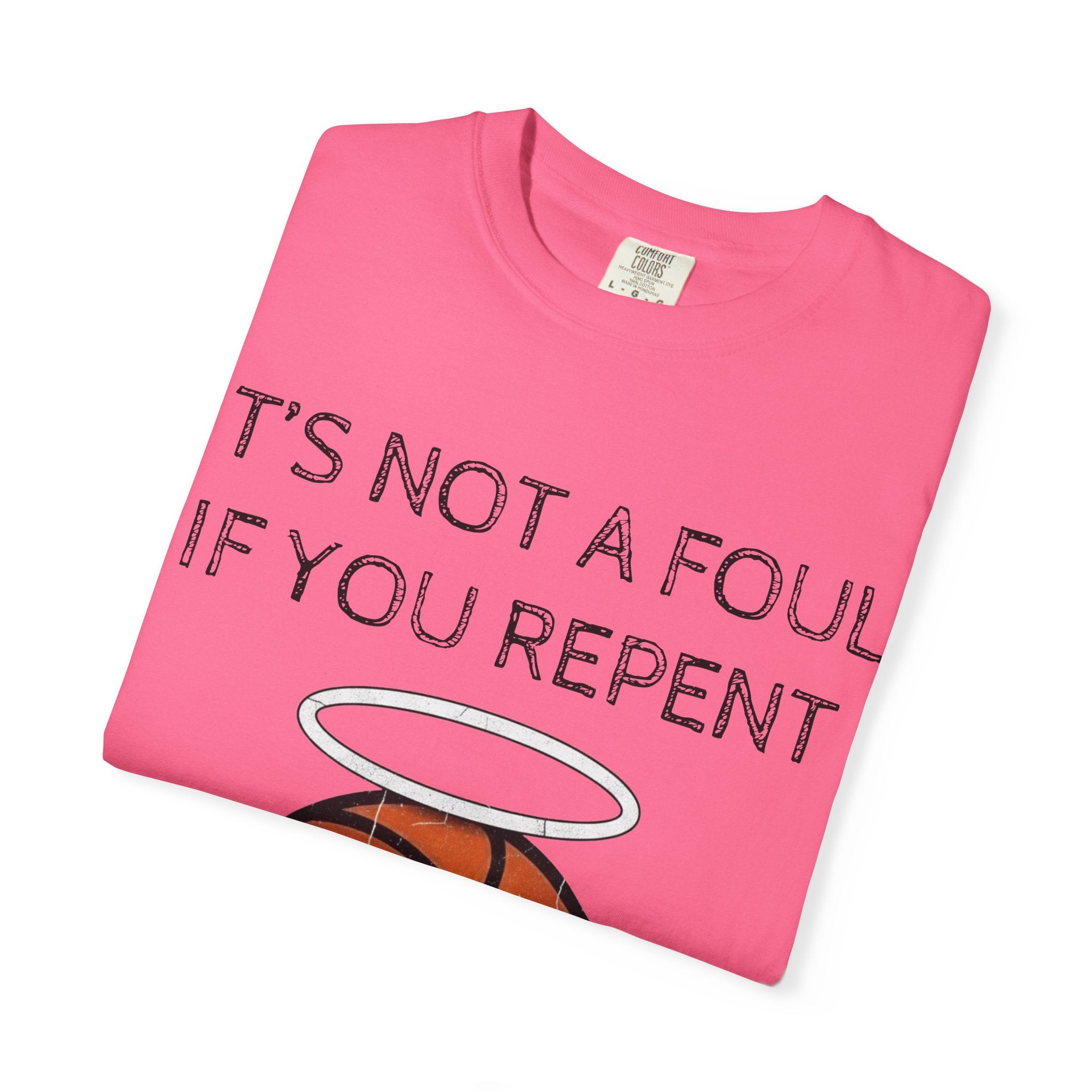 "Not a Foul If You Repent" Unisex Garment-Dyed T-shirt