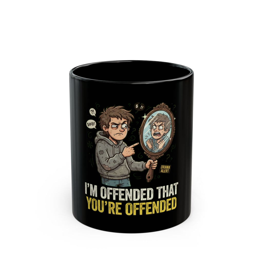 "I'm Offended That You're Offended" Black Ceramic Mug
