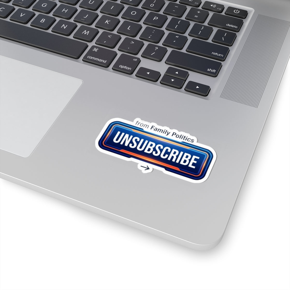 "Unsubscribe From Family Politics" Sticker — Main
