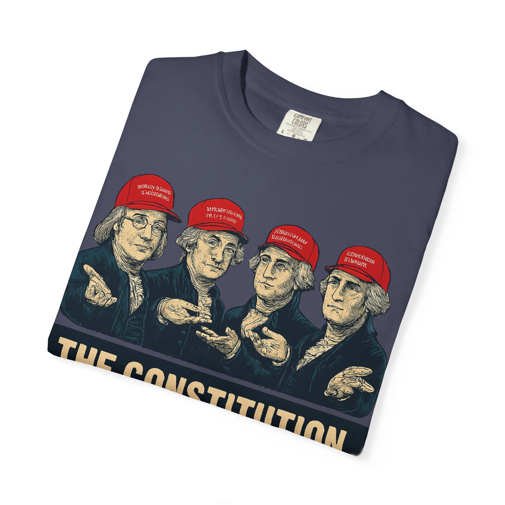 "The Constitution Was Just a Suggestion" Unisex Garment-Dyed T-shirt
