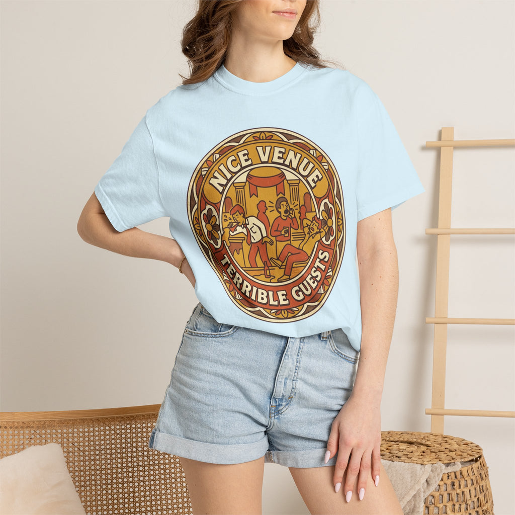 "Nice Venue Terrible Guests" Unisex Garment-Dyed Tee