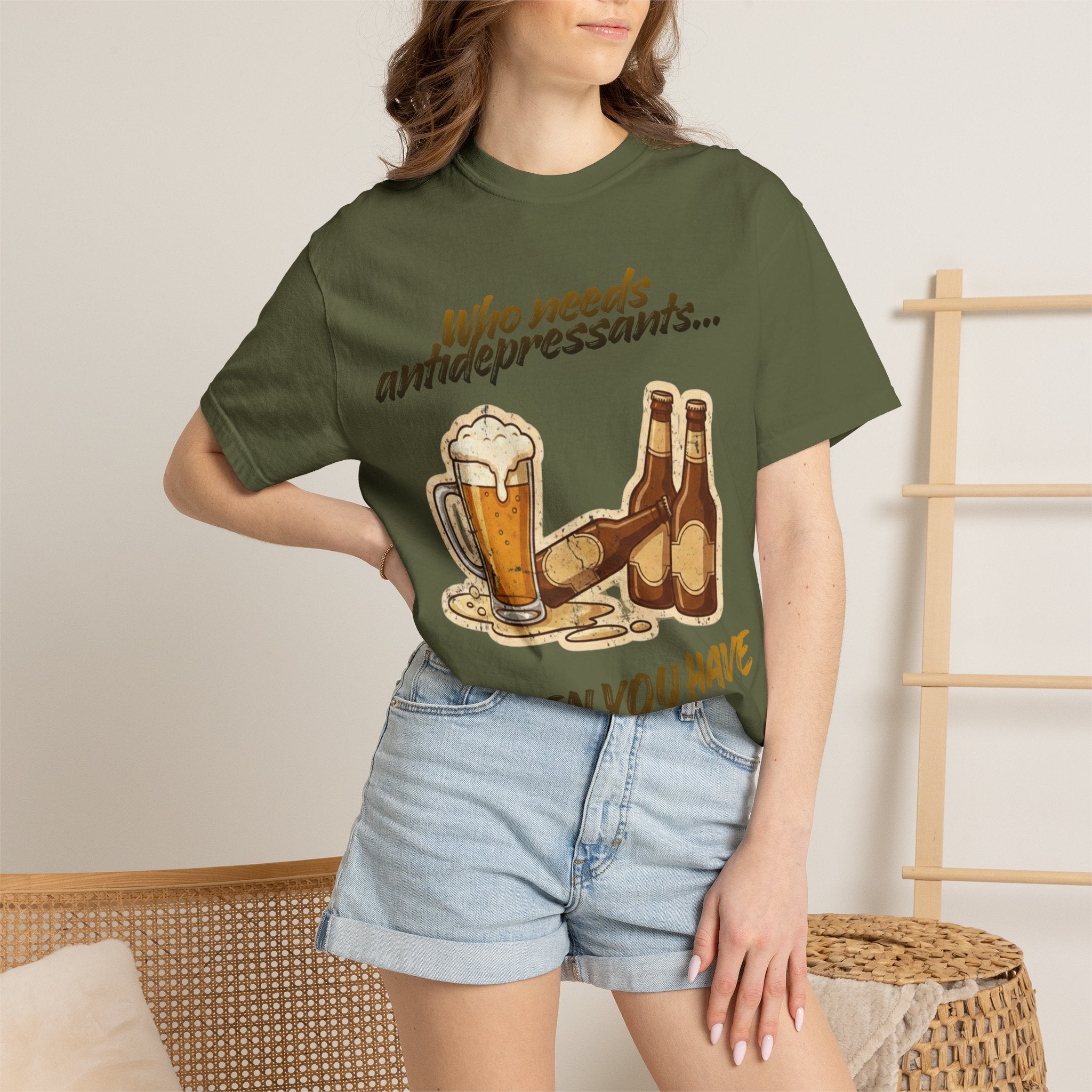 “Who Needs Antidepressants… When You Have Beer?”  Unisex Garment-Dyed T-shirt