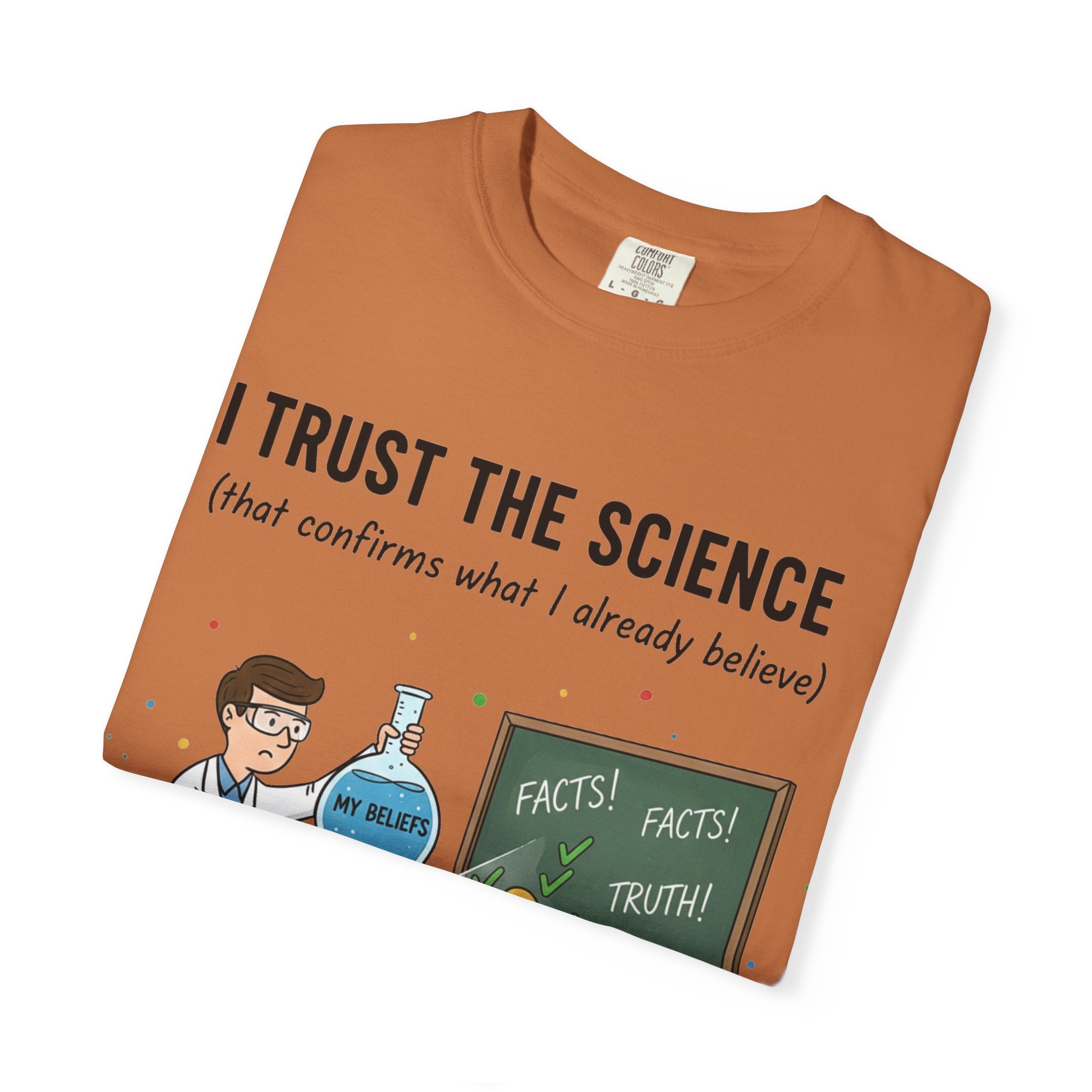 "I Trust The Science" Unisex Garment-Dyed T-shirt