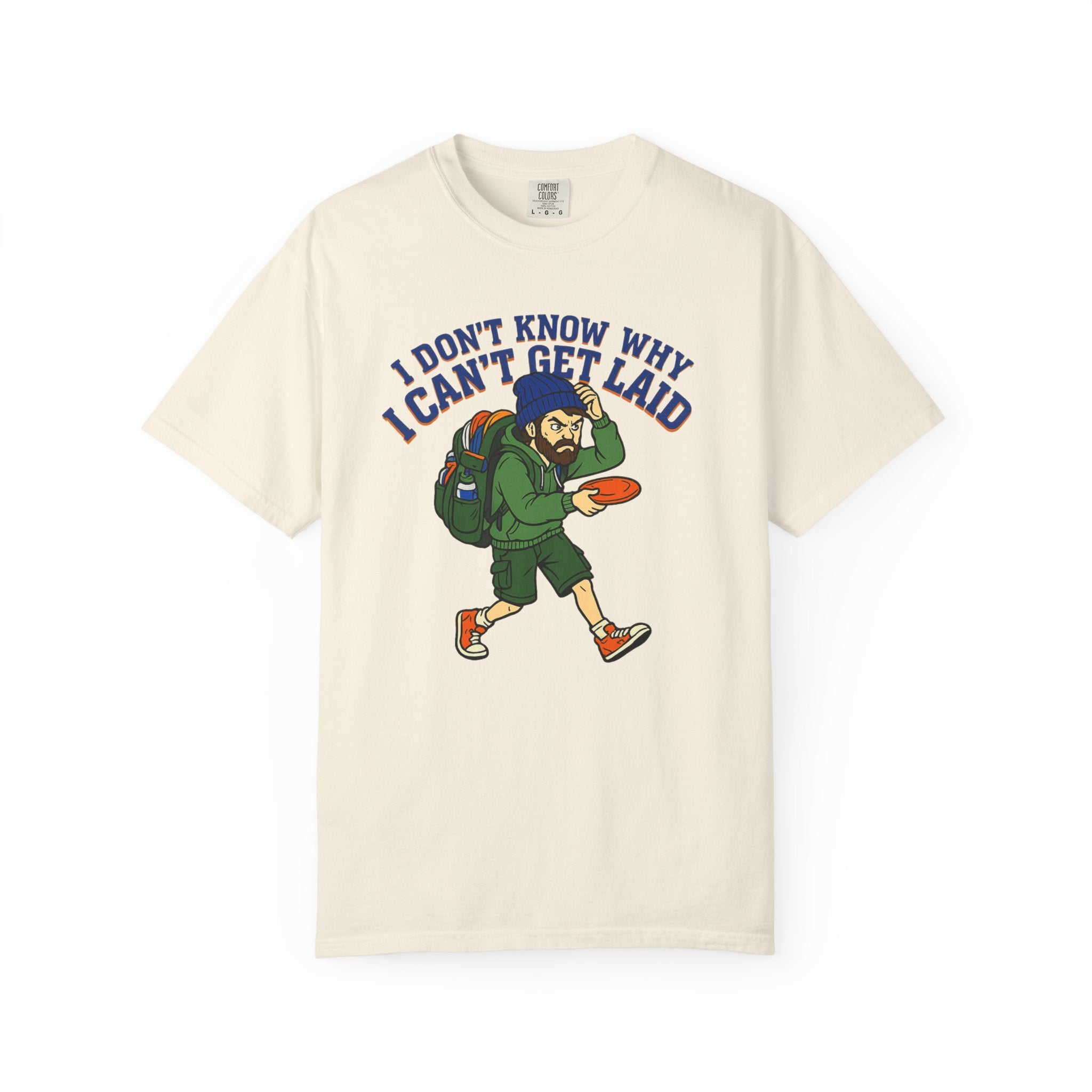 "Can't Get Laid" Unisex Garment-Dyed T-shirt
