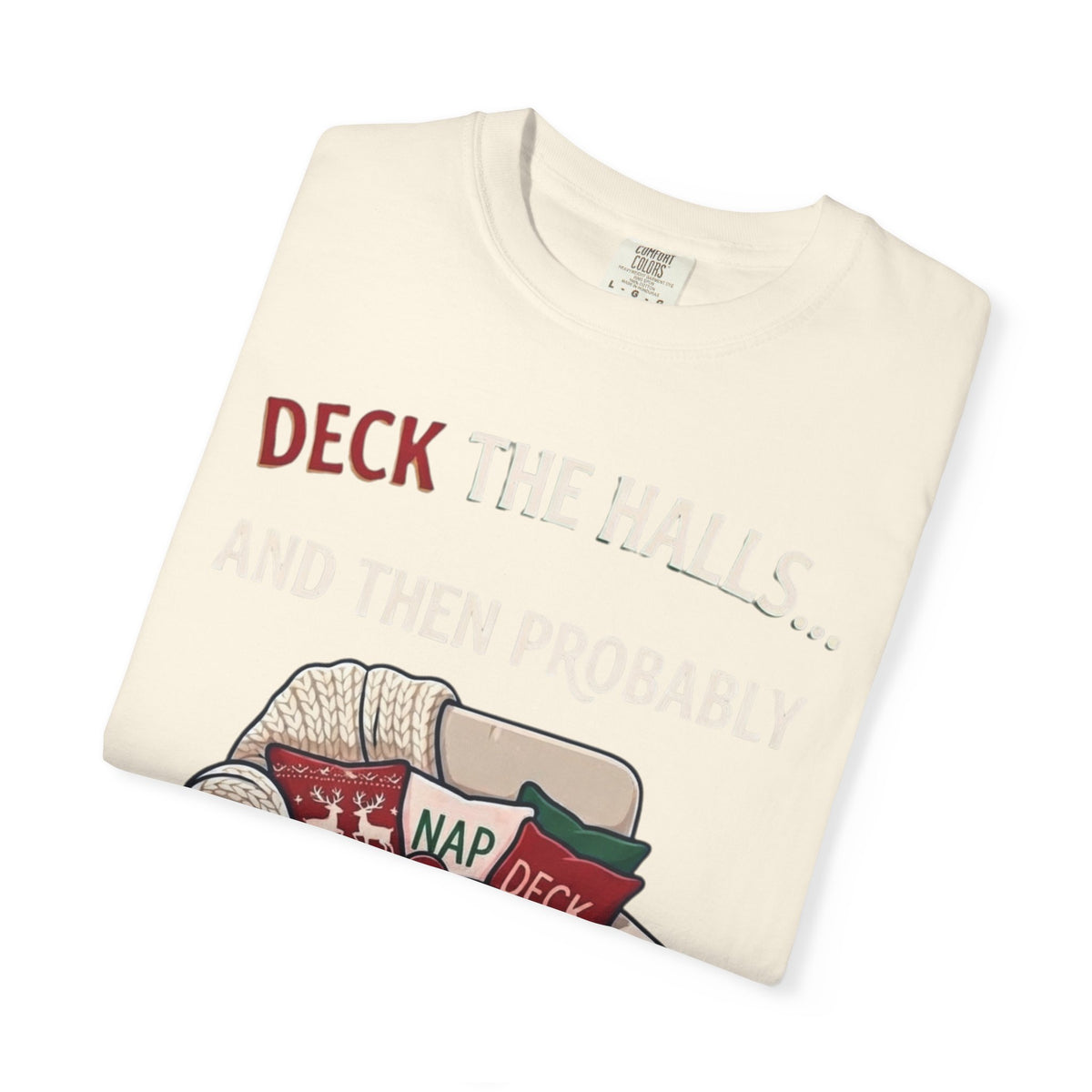 "Deck The Halls And Take A Nap" Unisex Garment-Dyed Tee