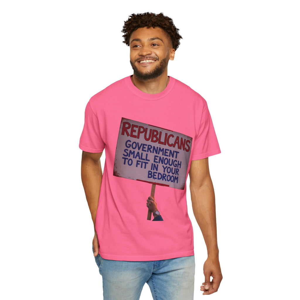 "Small Government (In All the Wrong Places)" Unisex Garment-Dyed T-shirt