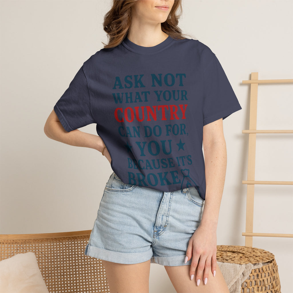 "Because It’s Broke" Unisex Garment-Dyed T-shirt