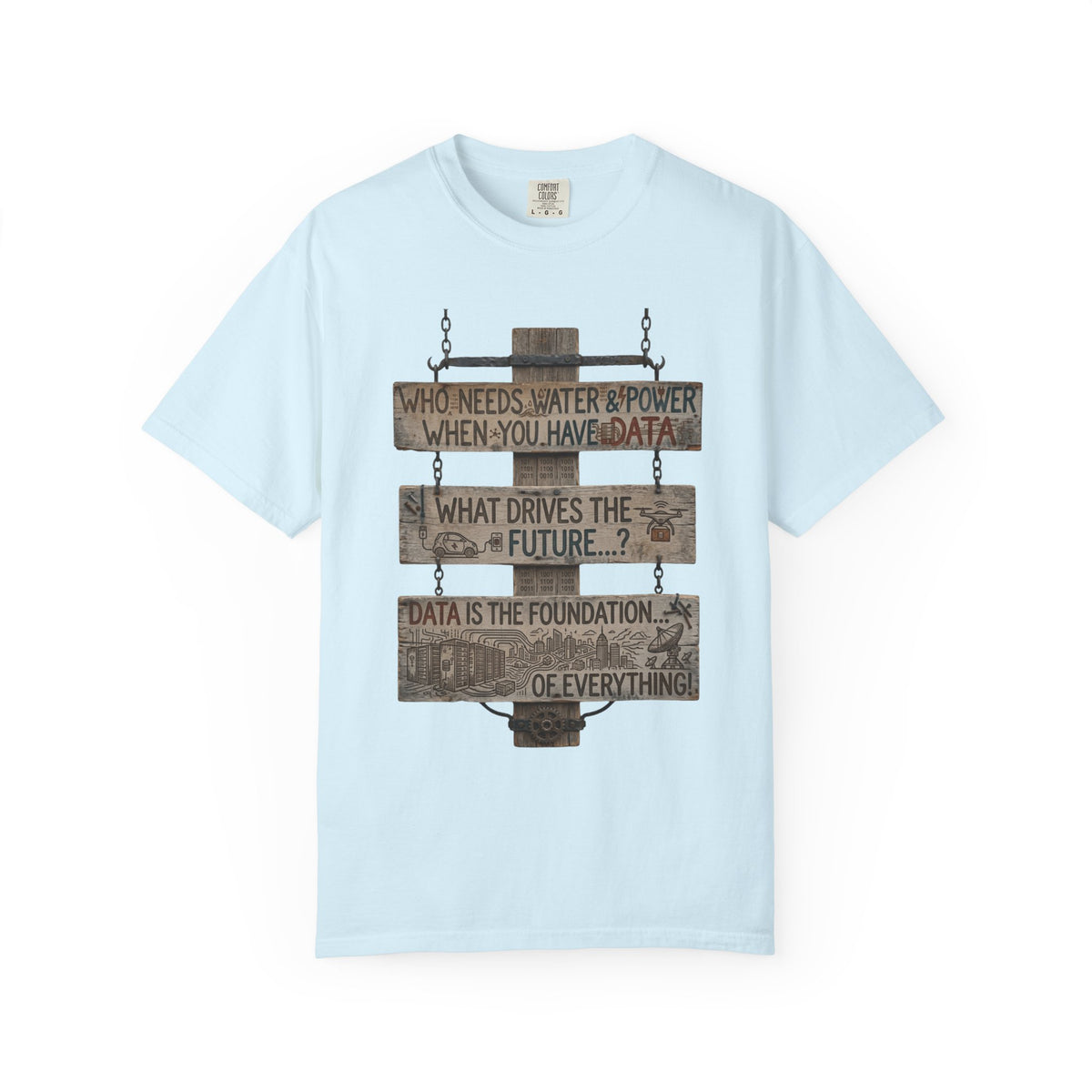 Color: Chambray | Who Needs Water and Power Unisex Garment-Dyed Tee