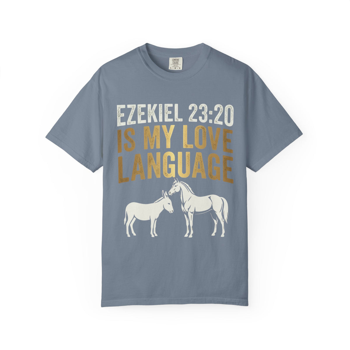 Color: Blue Jean | Good Book Series Ezekiel 23 20 Love Language Unisex Garment-Dyed Tee