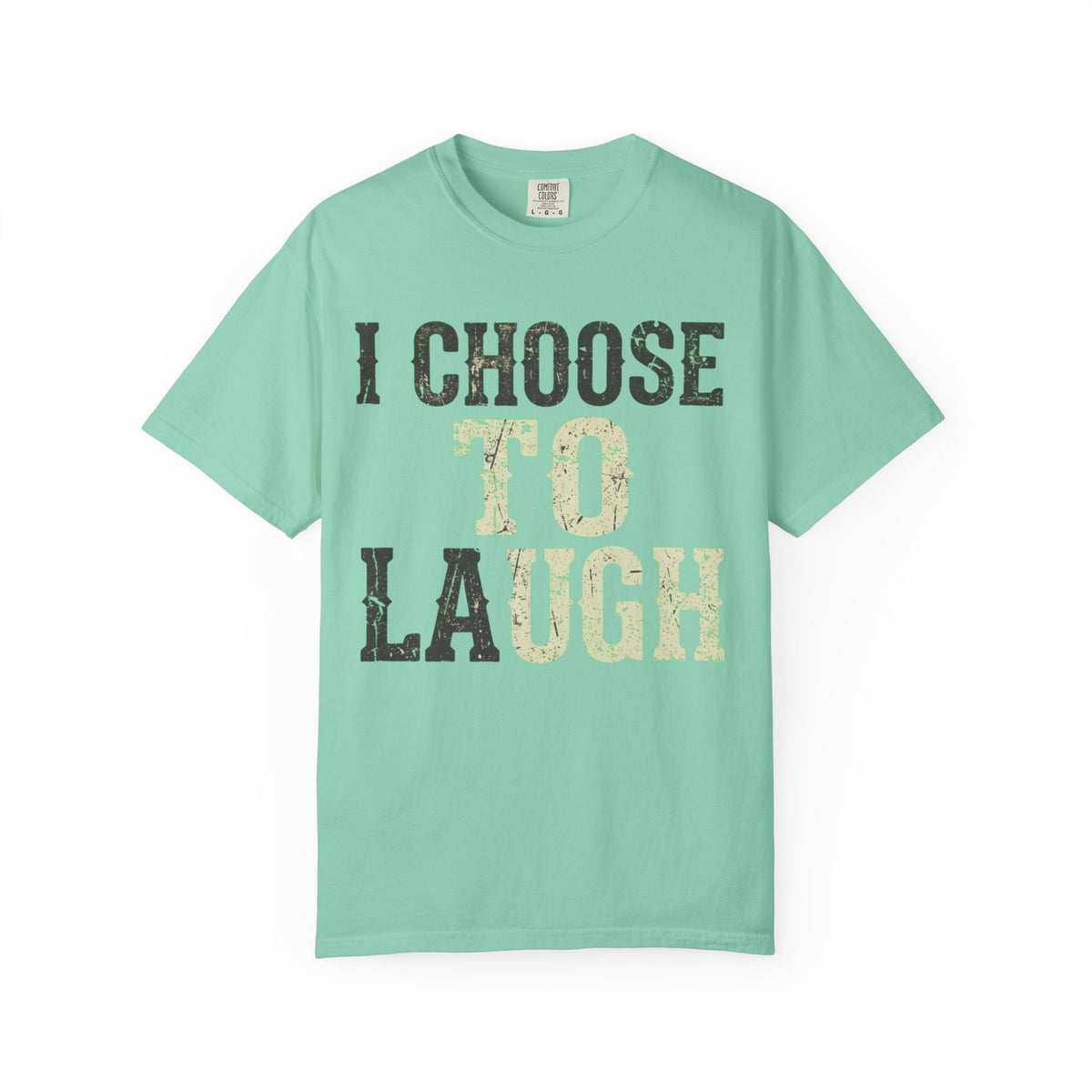 Color: Island Reef | Choose to Laugh Unisex Garment-Dyed Tee