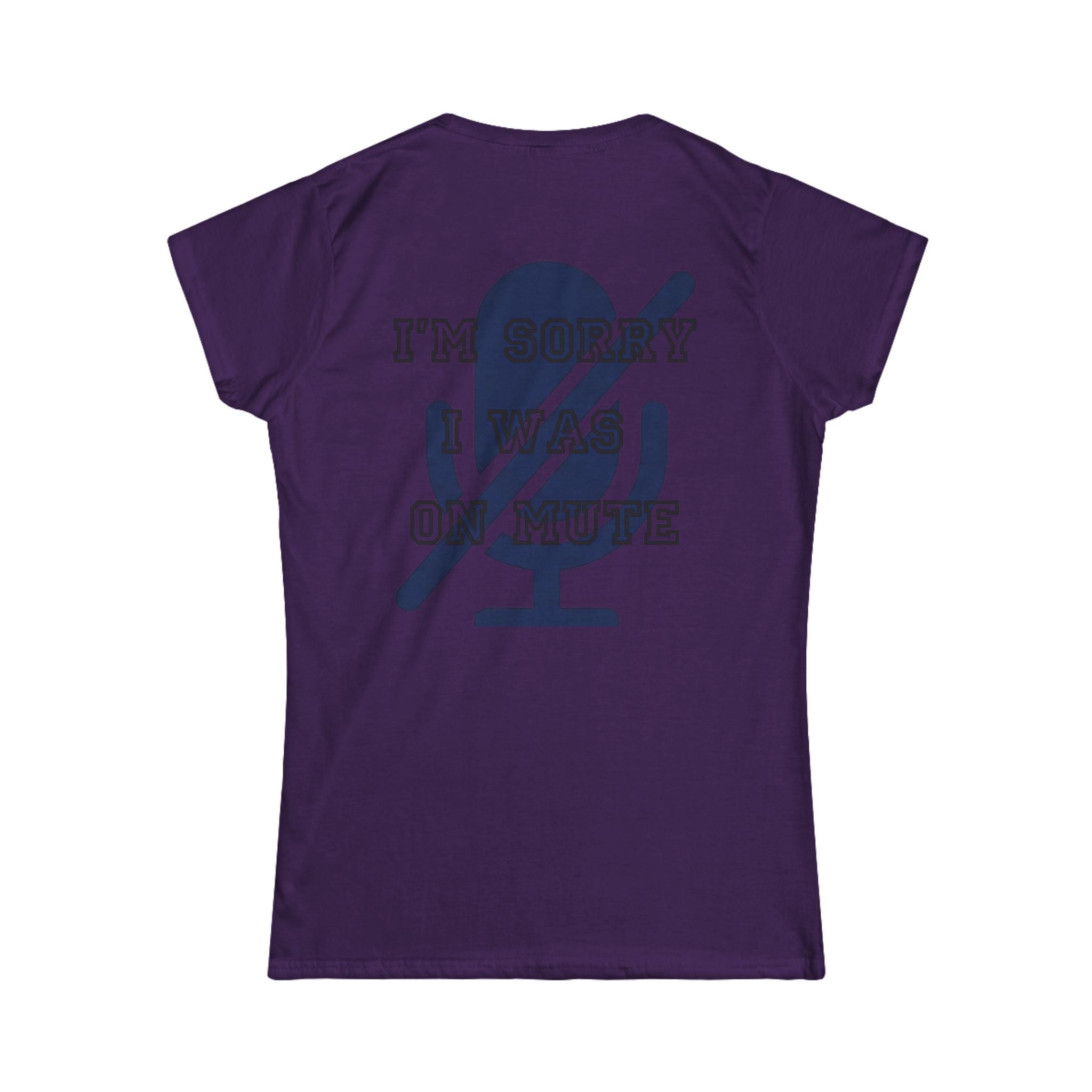 "I'm Sorry I Was On Mute" Women's Tee