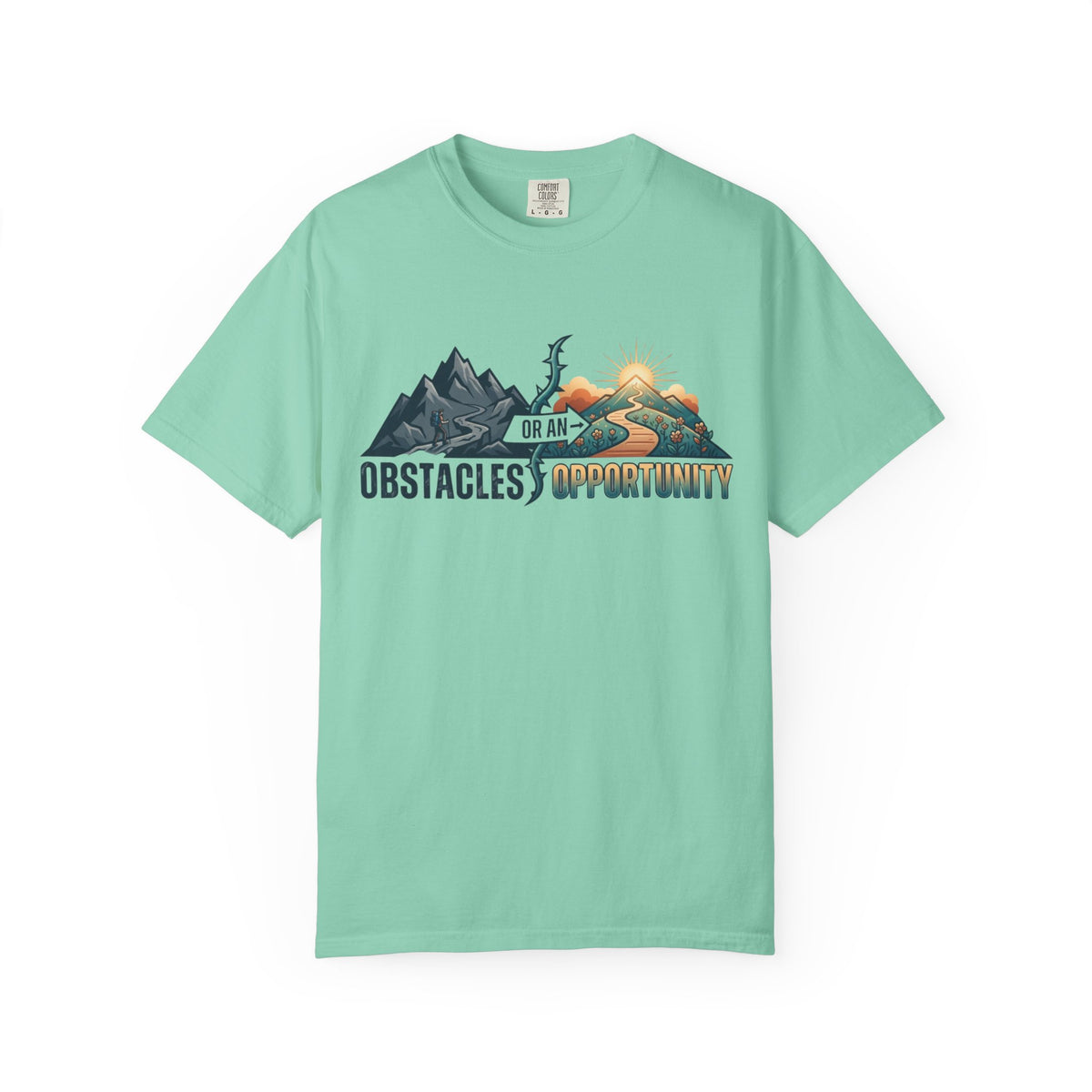 Color: Island Reef | Obstacle Or An Opportunity Unisex Garment-Dyed Tee