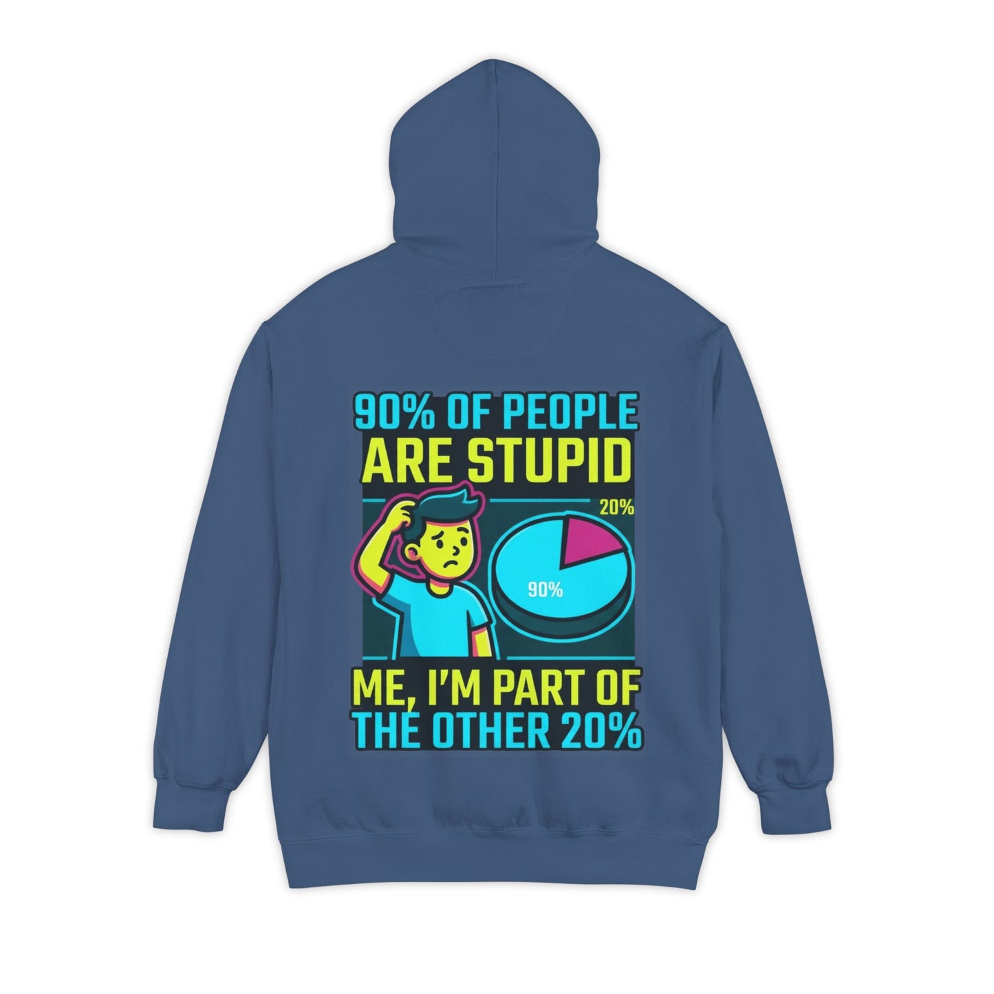 "90% Of People Are Stupid" Garment-Dyed Hoodie