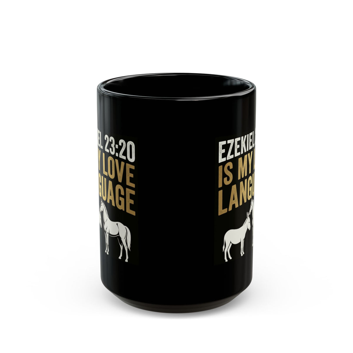 "Good Book Series Ezekiel 23 20 Love Language" Black Ceramic Mug