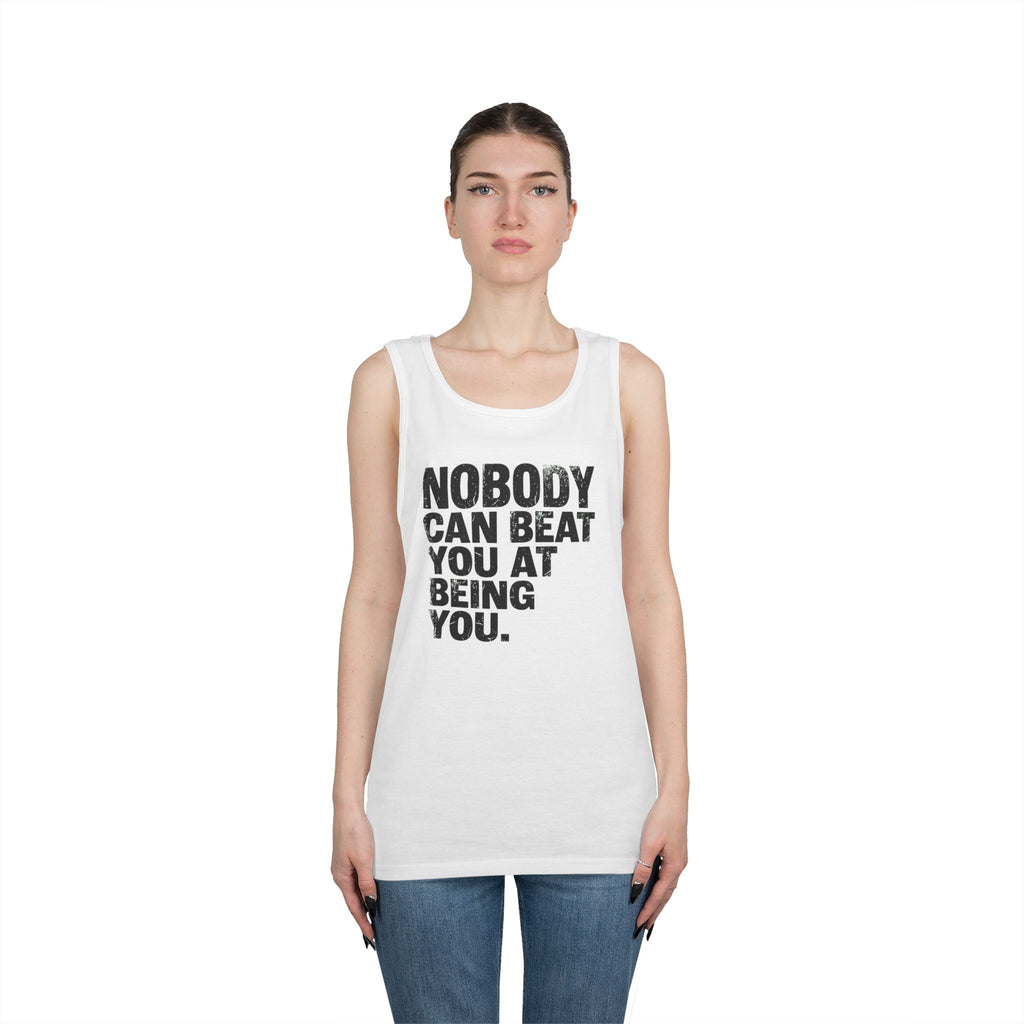 "Nobody Can Beat You At Being You" Tank Top
