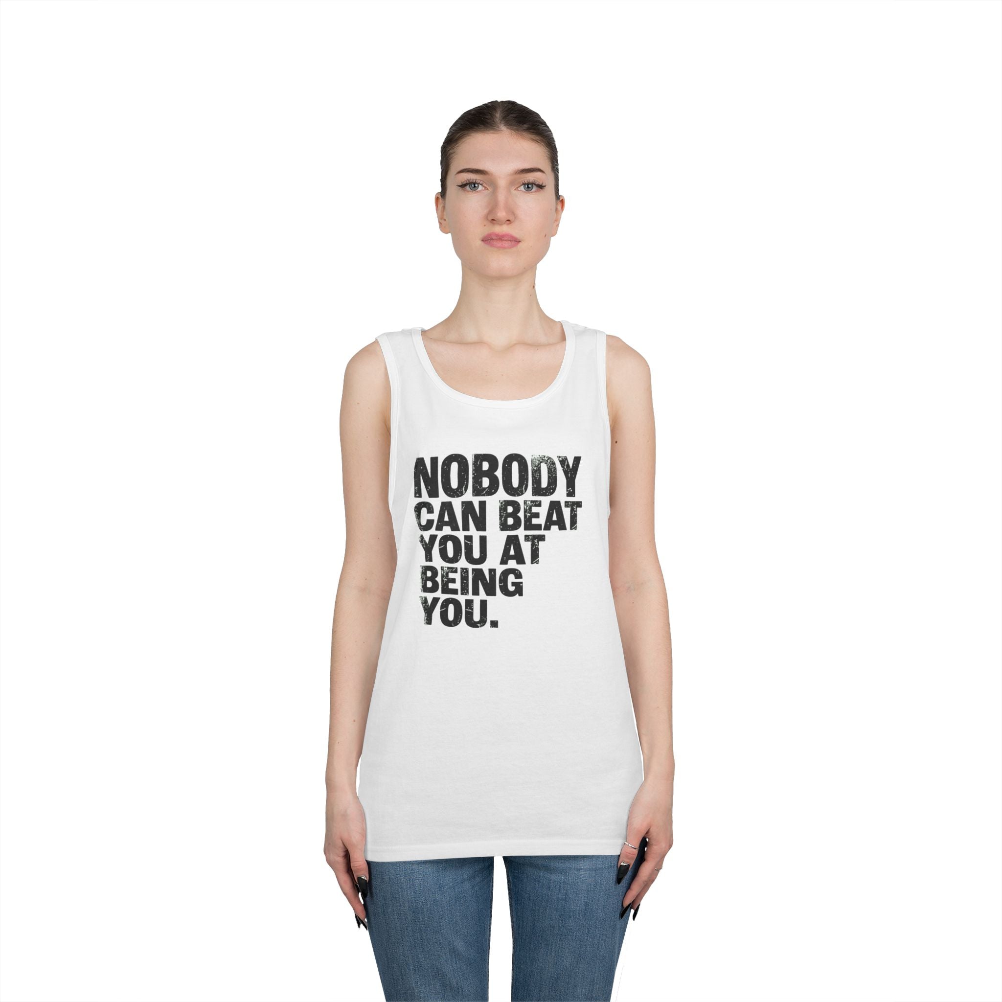 "Nobody Can Beat You At Being You" Tank Top