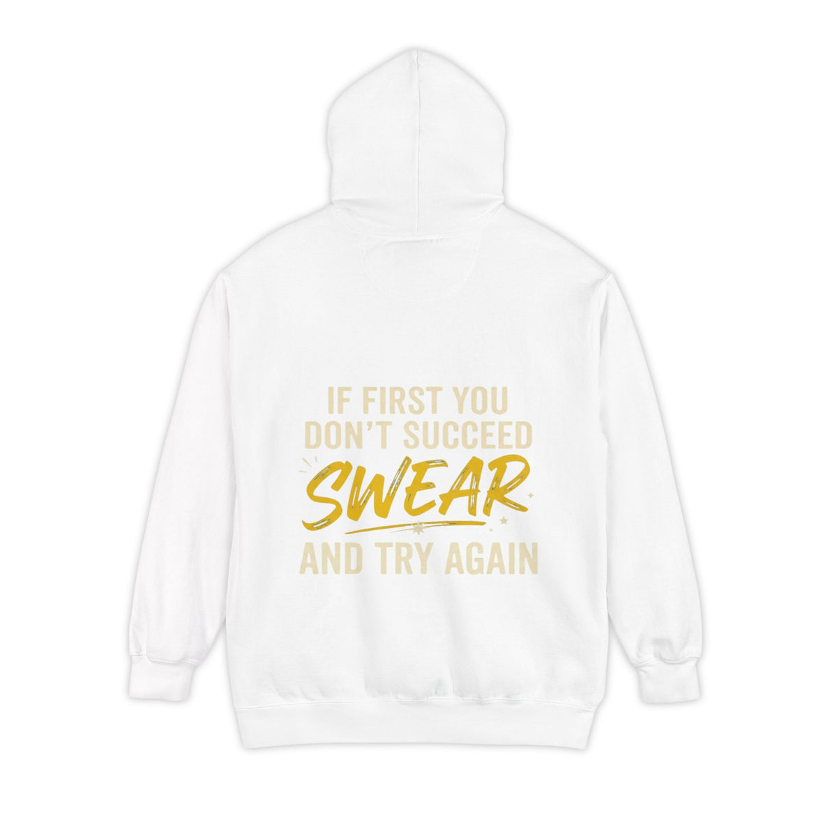 Color: White | Swear And Try Again Garment-Dyed Hoodie