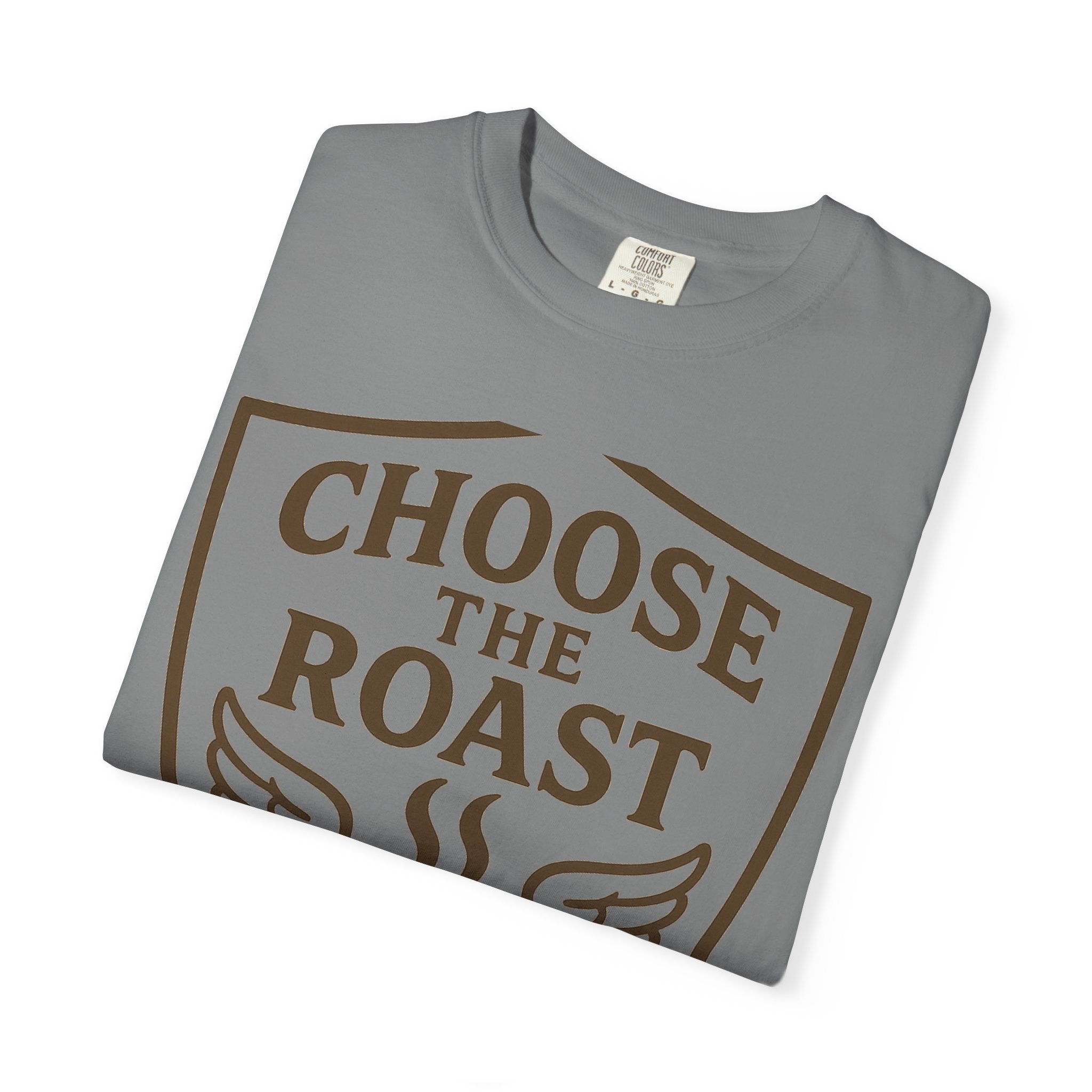 Choose the Roast - Dark as Your Soul | Garment-Dyed Tee — AttitudeShirts